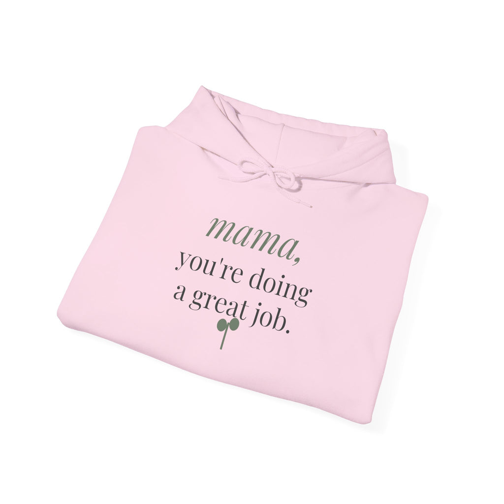 Mama, you're doing a great job Sweatshirt