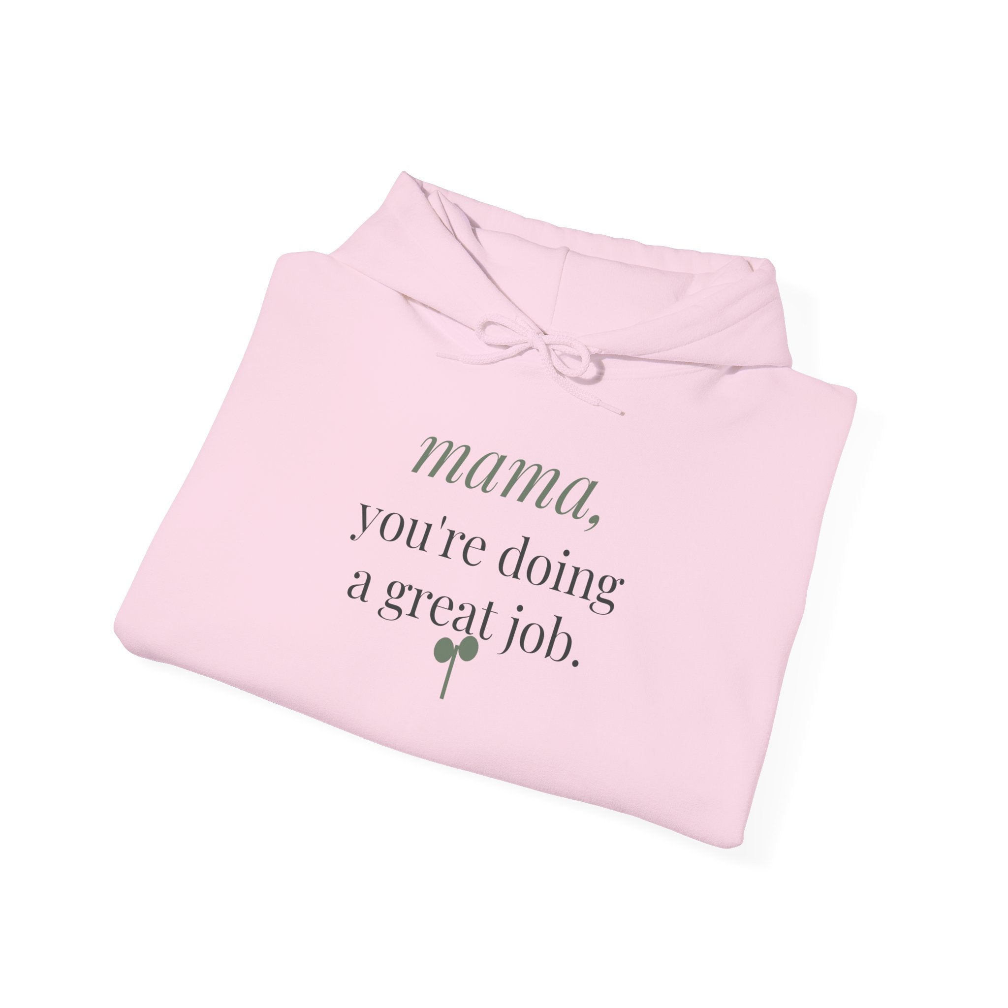 Mama, you're doing a great job Sweatshirt