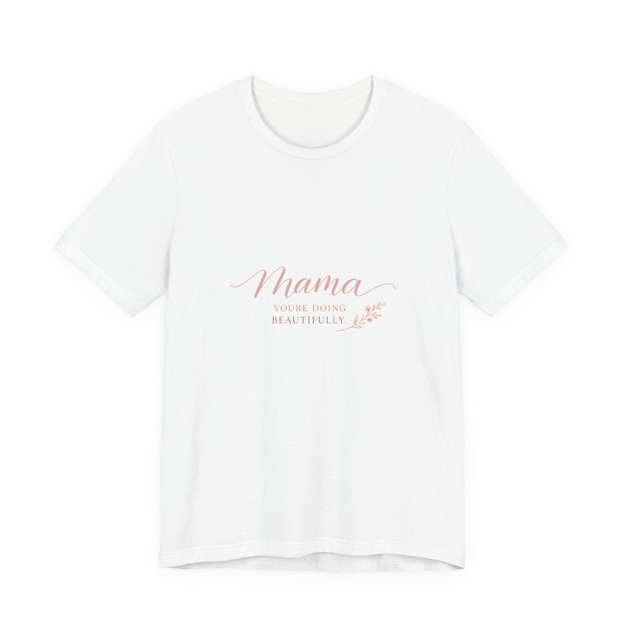 Mama, You're Doing Beautifully soft cotton tee from the Nureli collection
