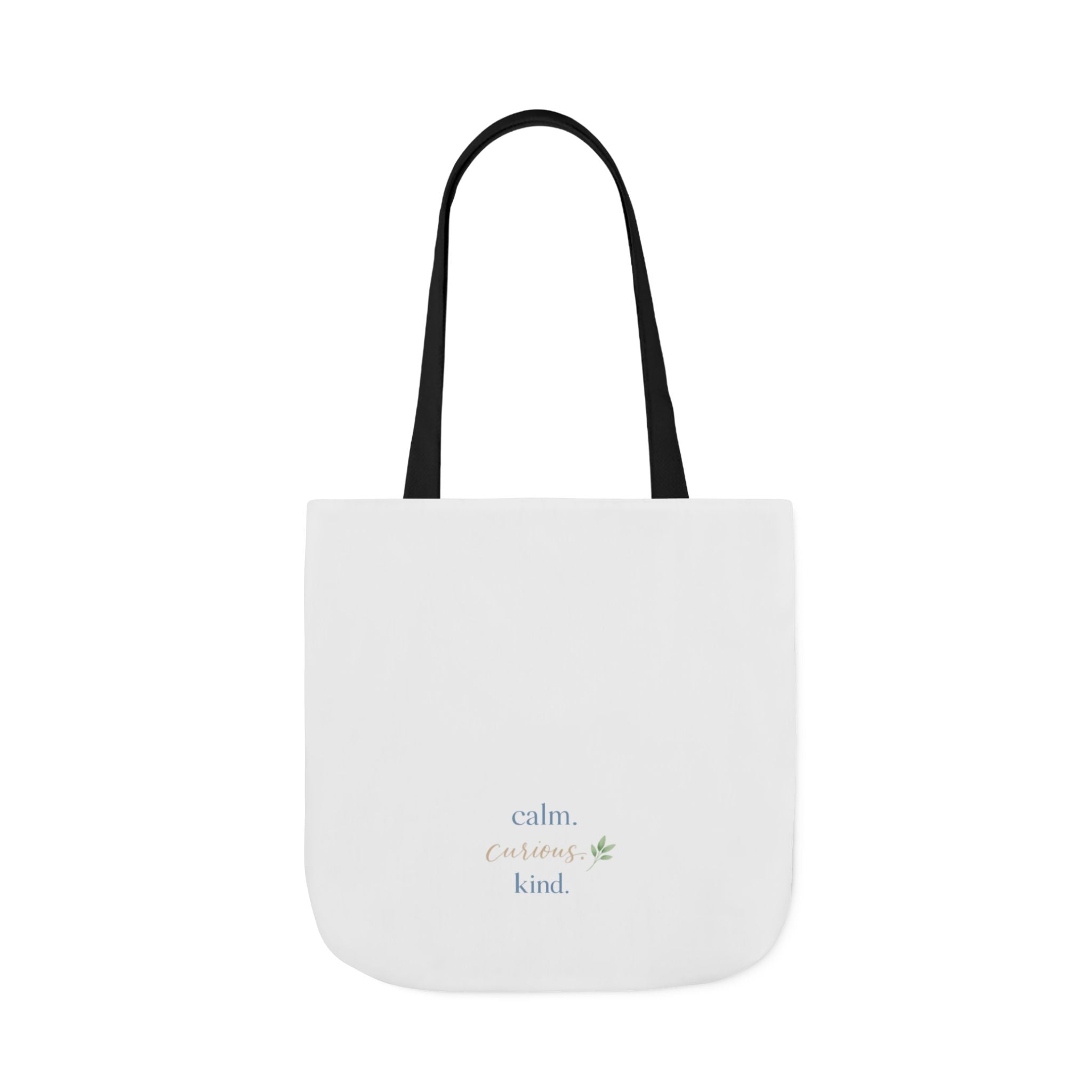 Calm. Curious. Kind. Tote Bag