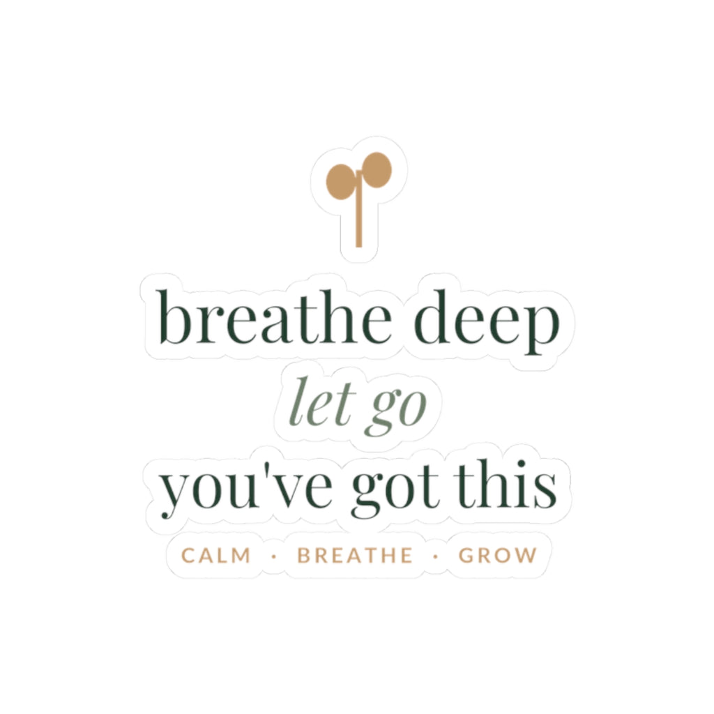 Breathe deep, let go, you've got this Sticker