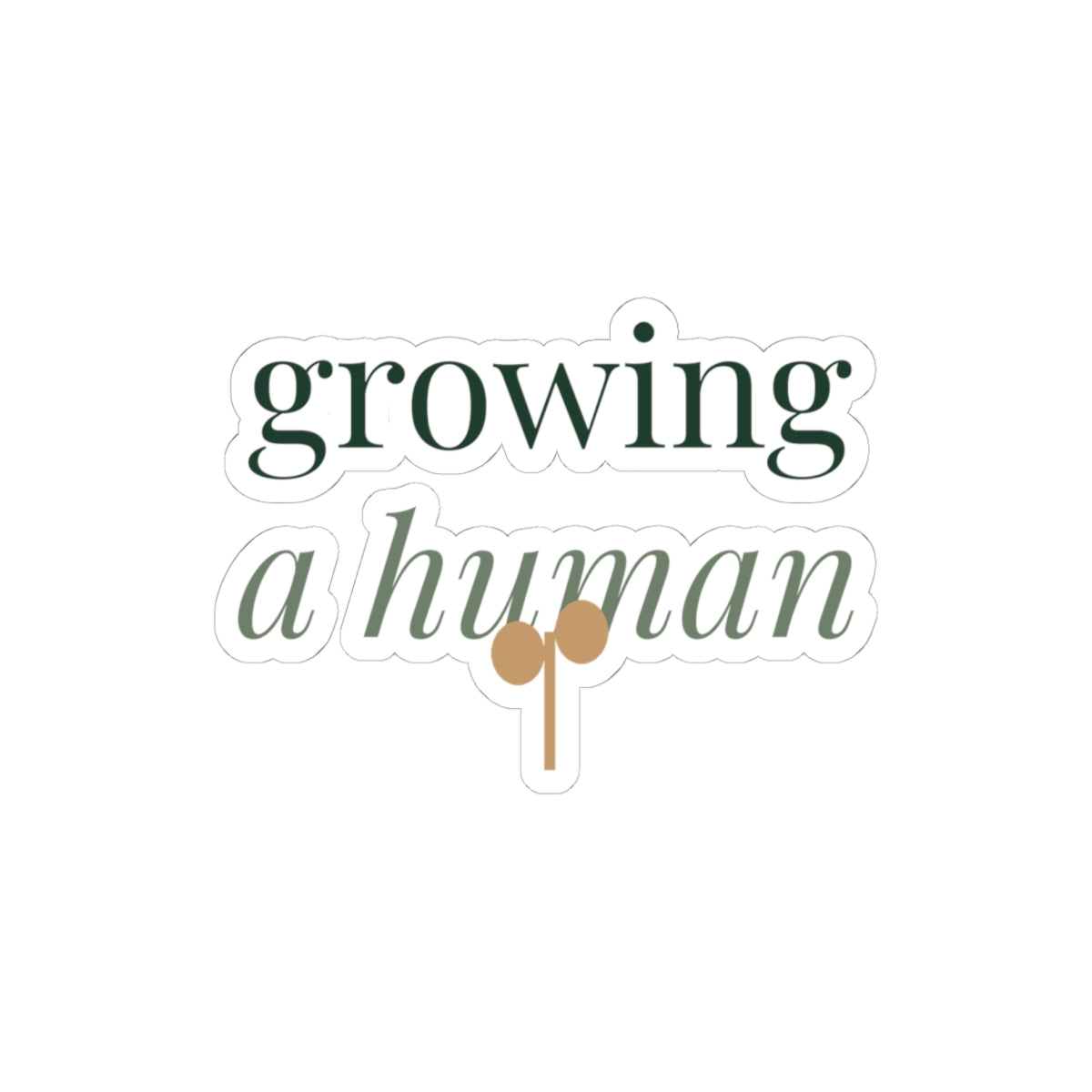 Growing a human Sticker