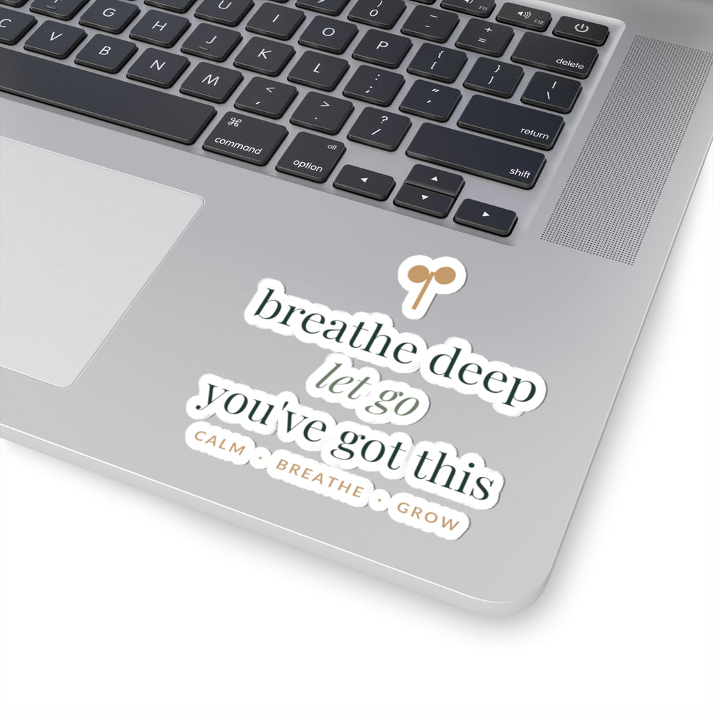 Breathe deep, let go, you've got this Sticker