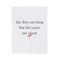 The days are long but the years are short Blanket