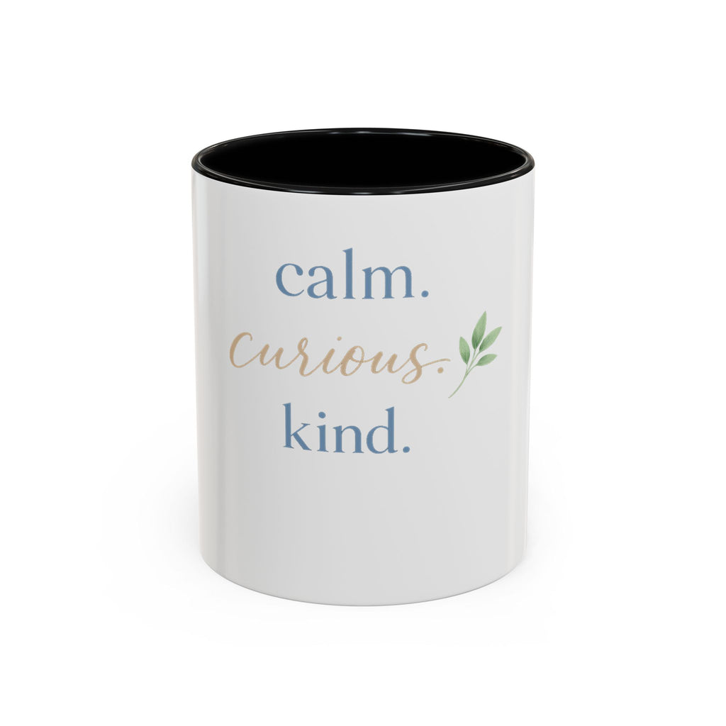 Calm. Curious. Kind. Mug