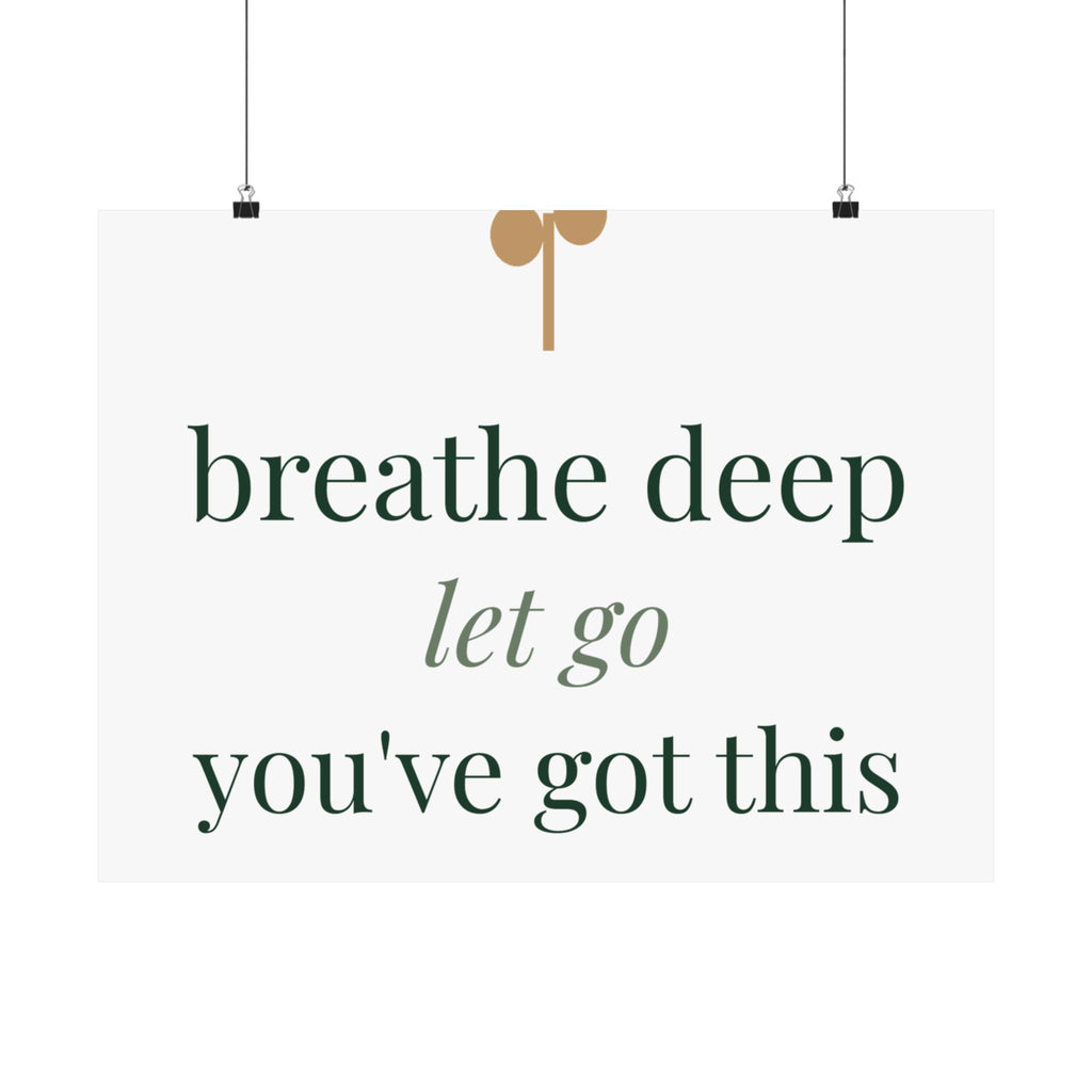 Breathe deep, let go, you've got this Art Print