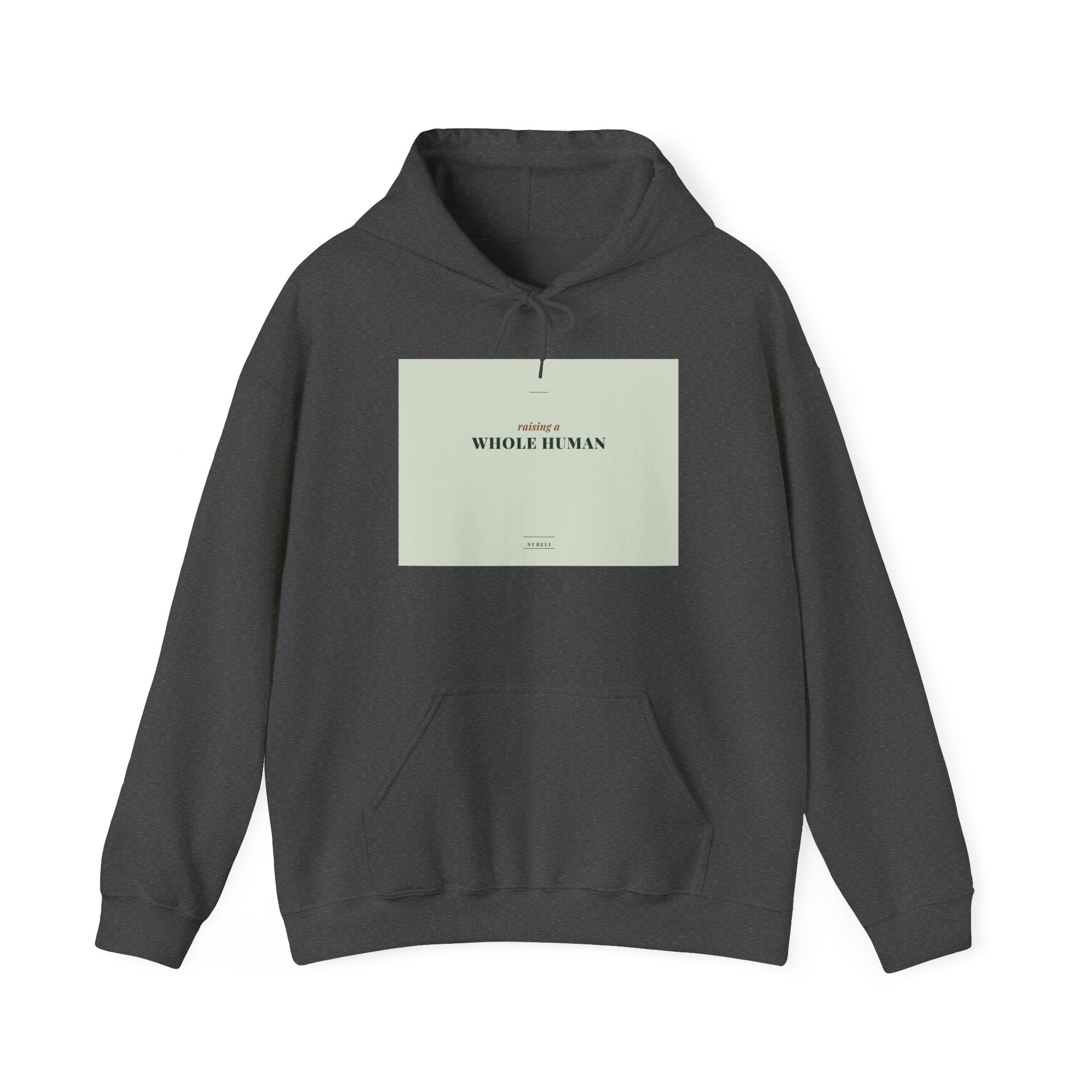 Raising a Whole Human Hoodie