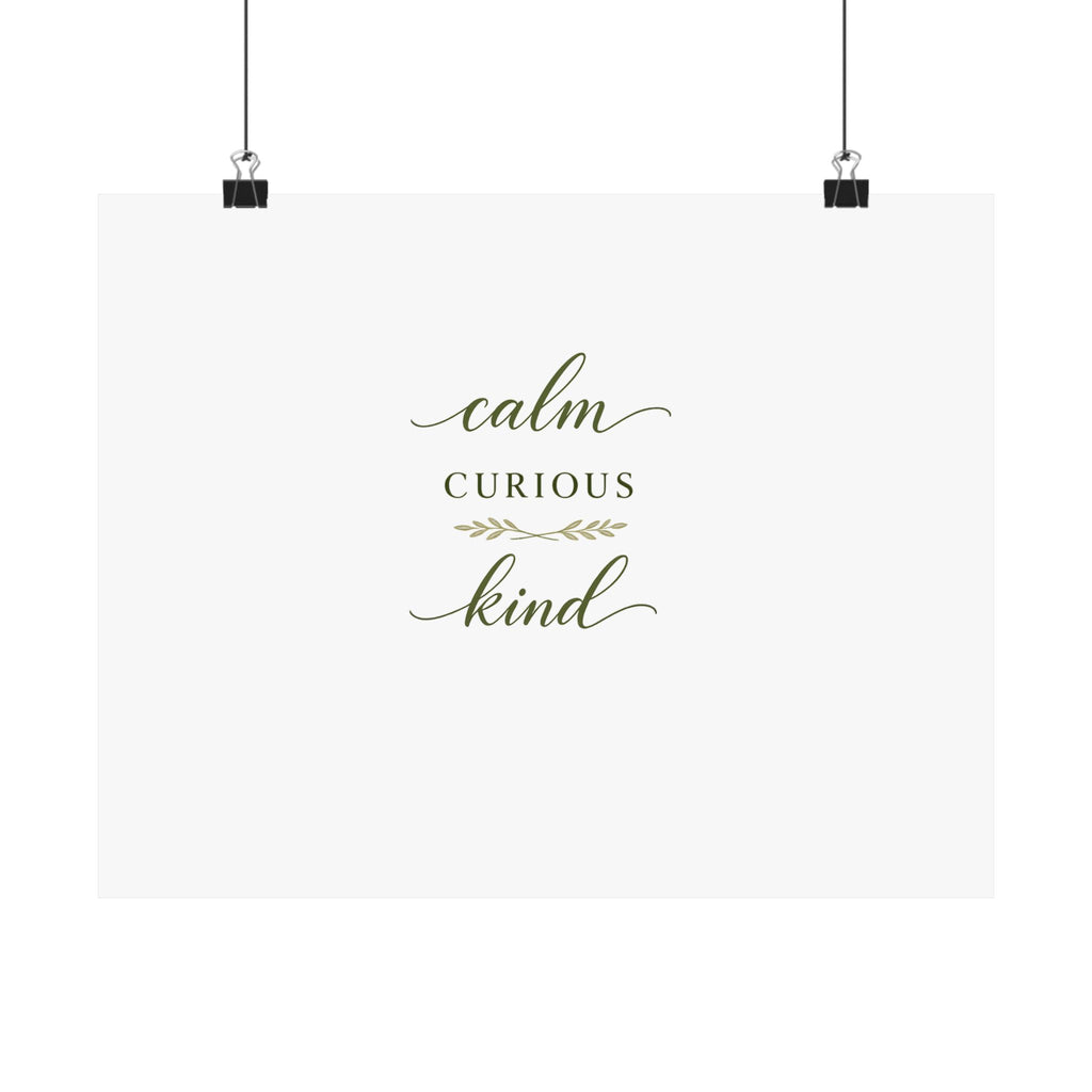 Calm, Curious, Kind Art Print