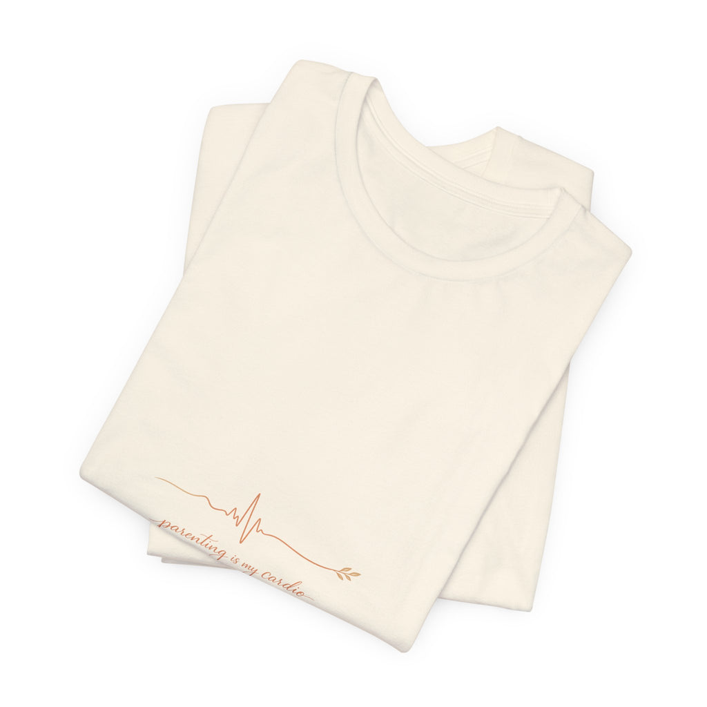 Parenting is my Cardio Tee