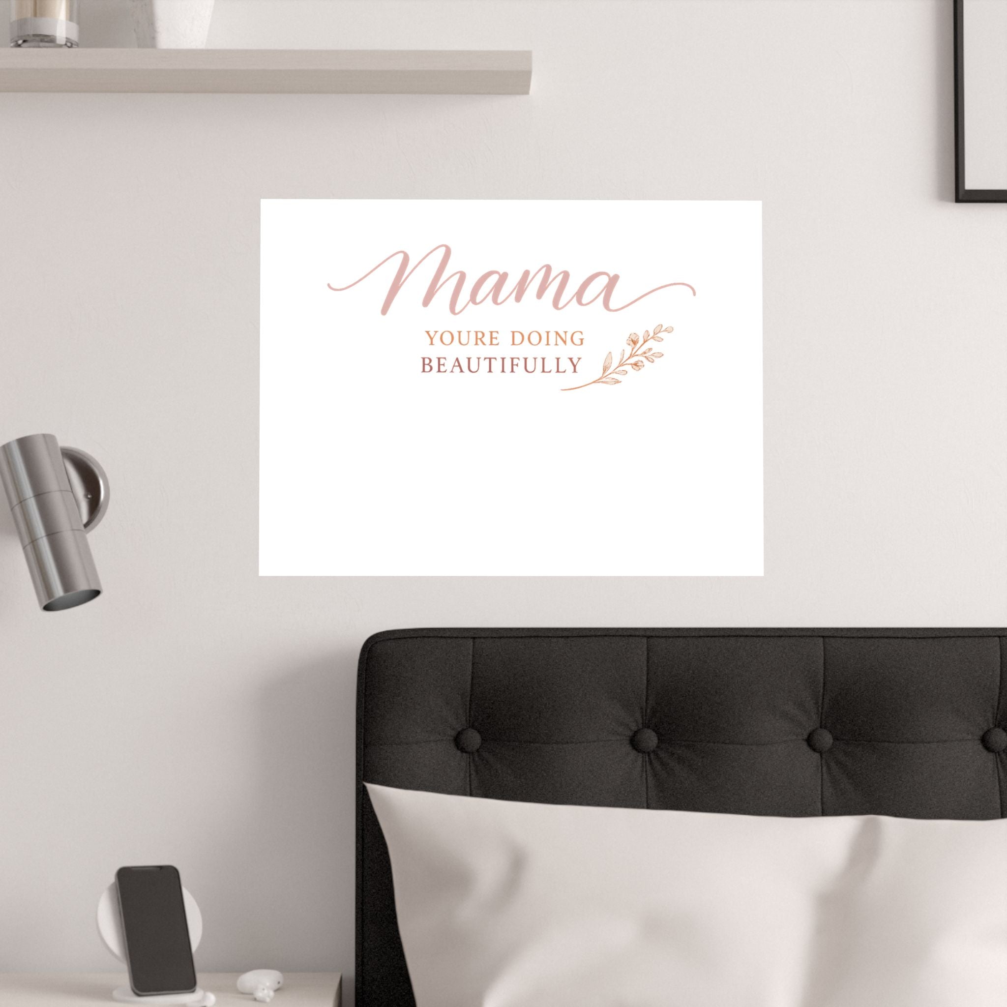 Mama, You're Doing Beautifully Art Print
