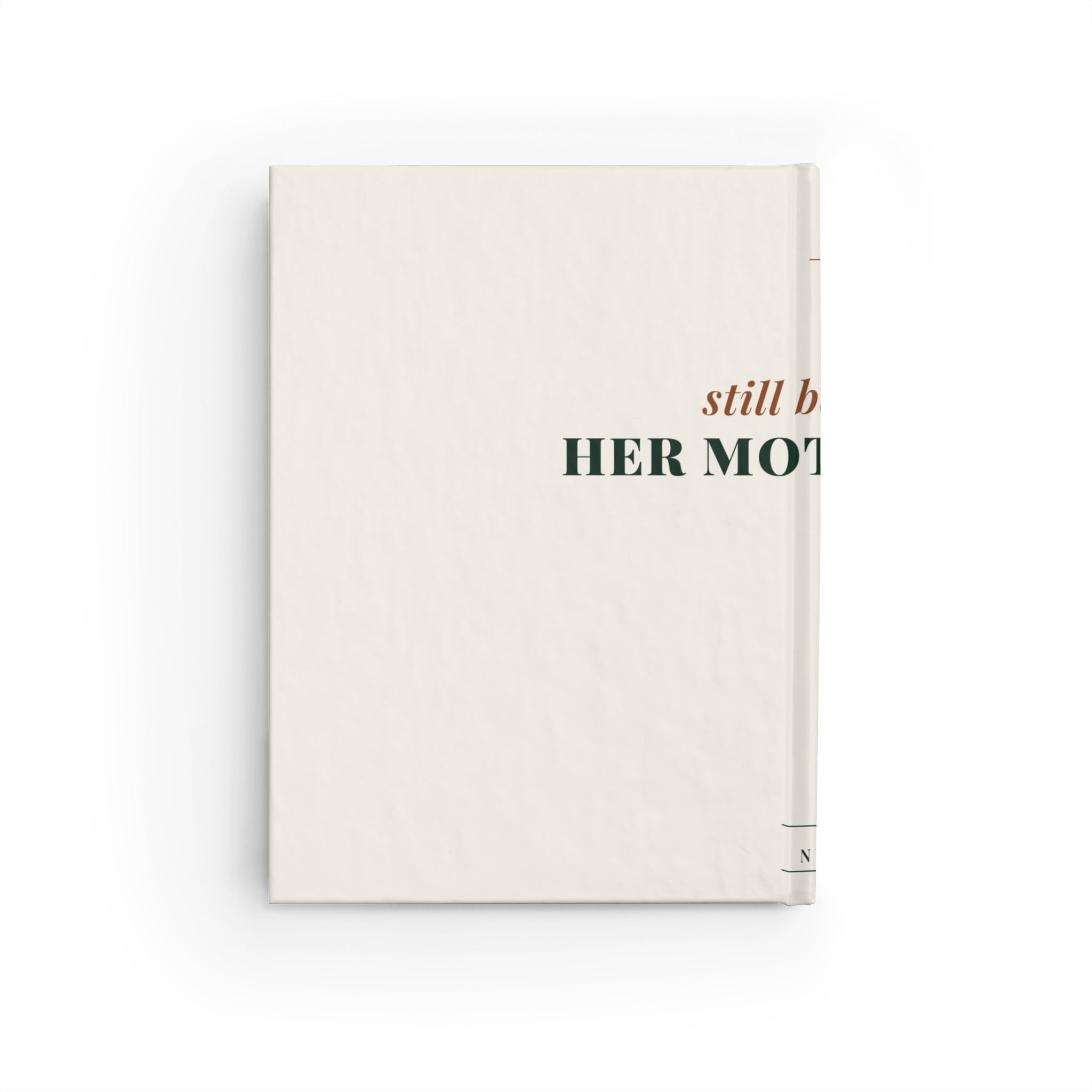 Still Becoming Her Mother Too Journal