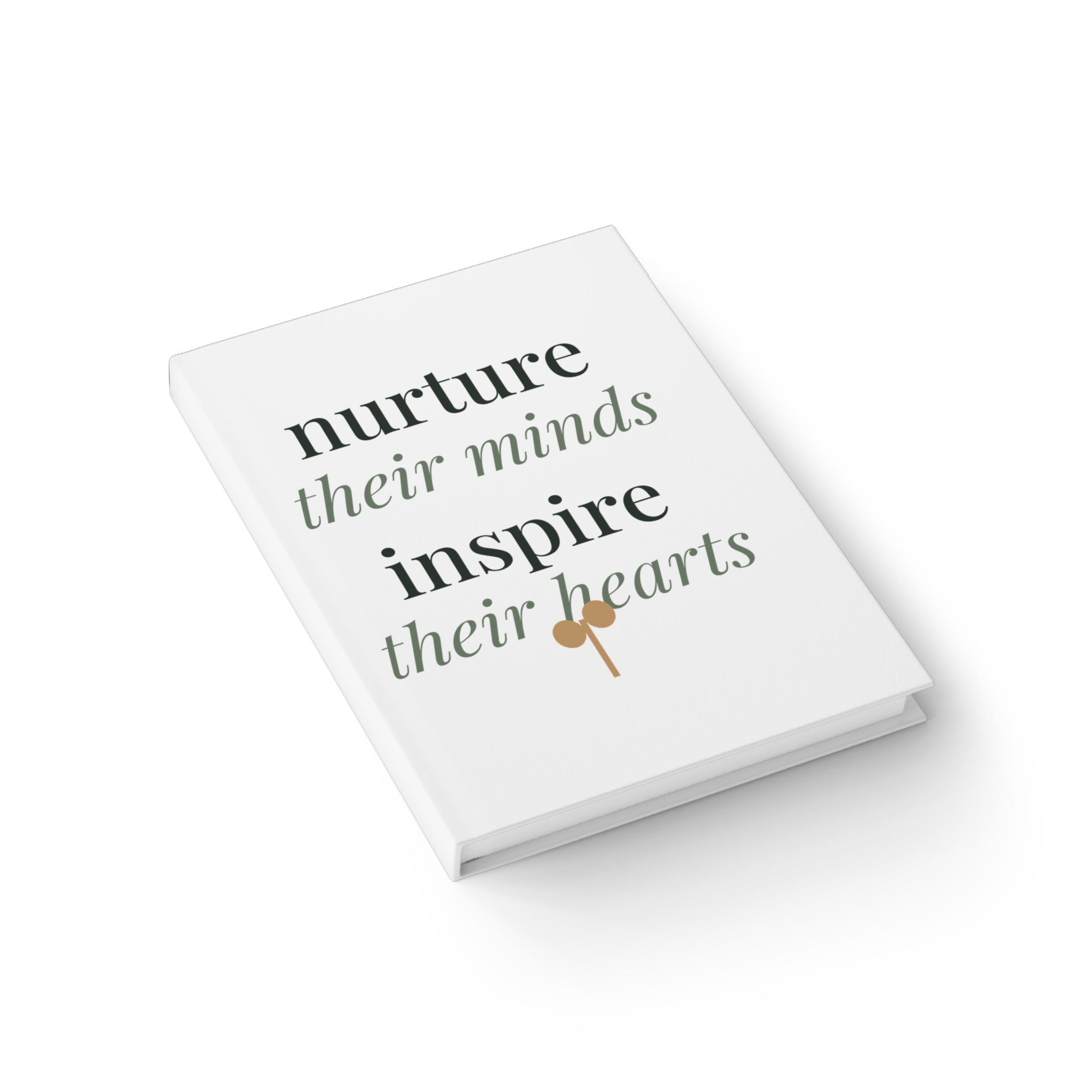 Nurture their minds, inspire their hearts Journal
