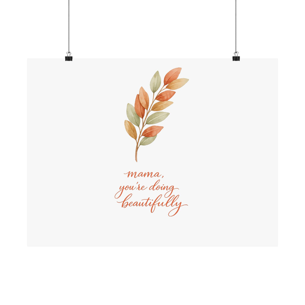 Mama You're Doing Beautifully Art Print