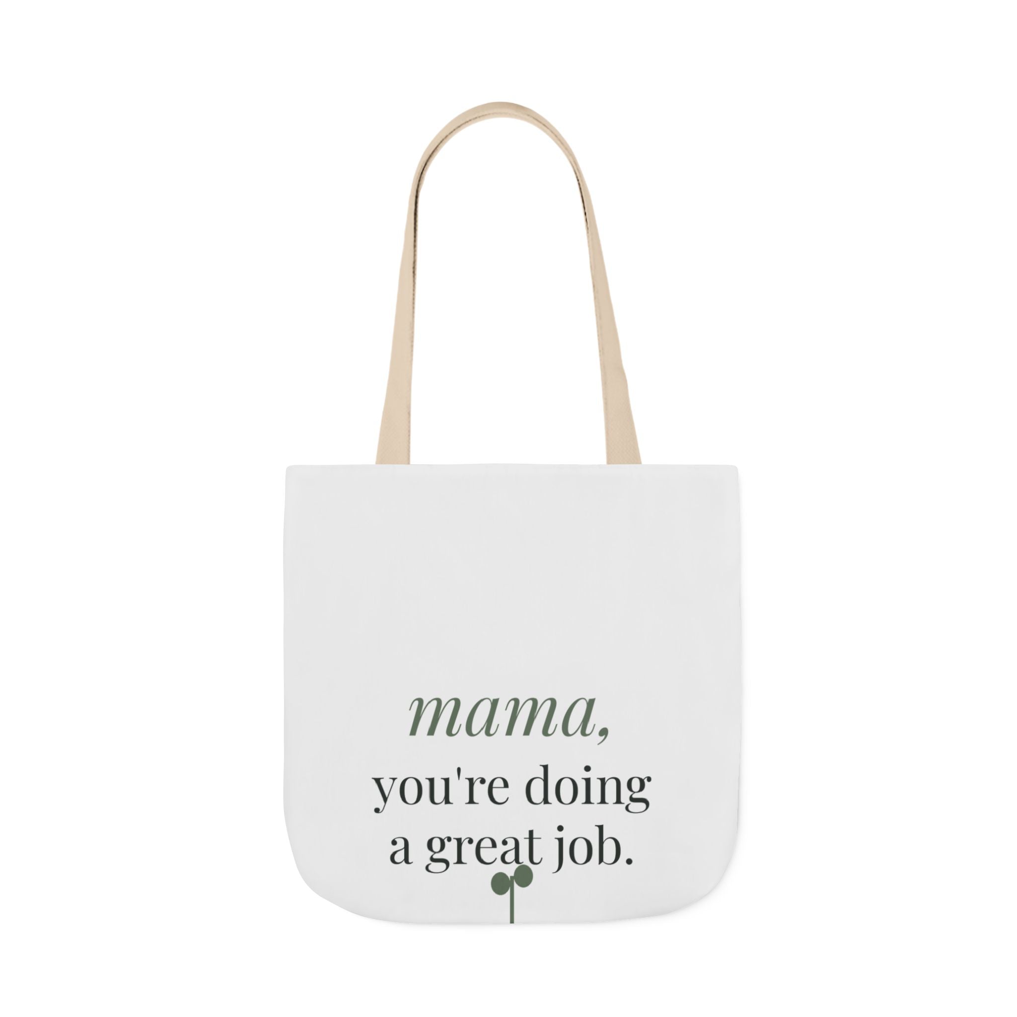 Mama, you're doing a great job Tote