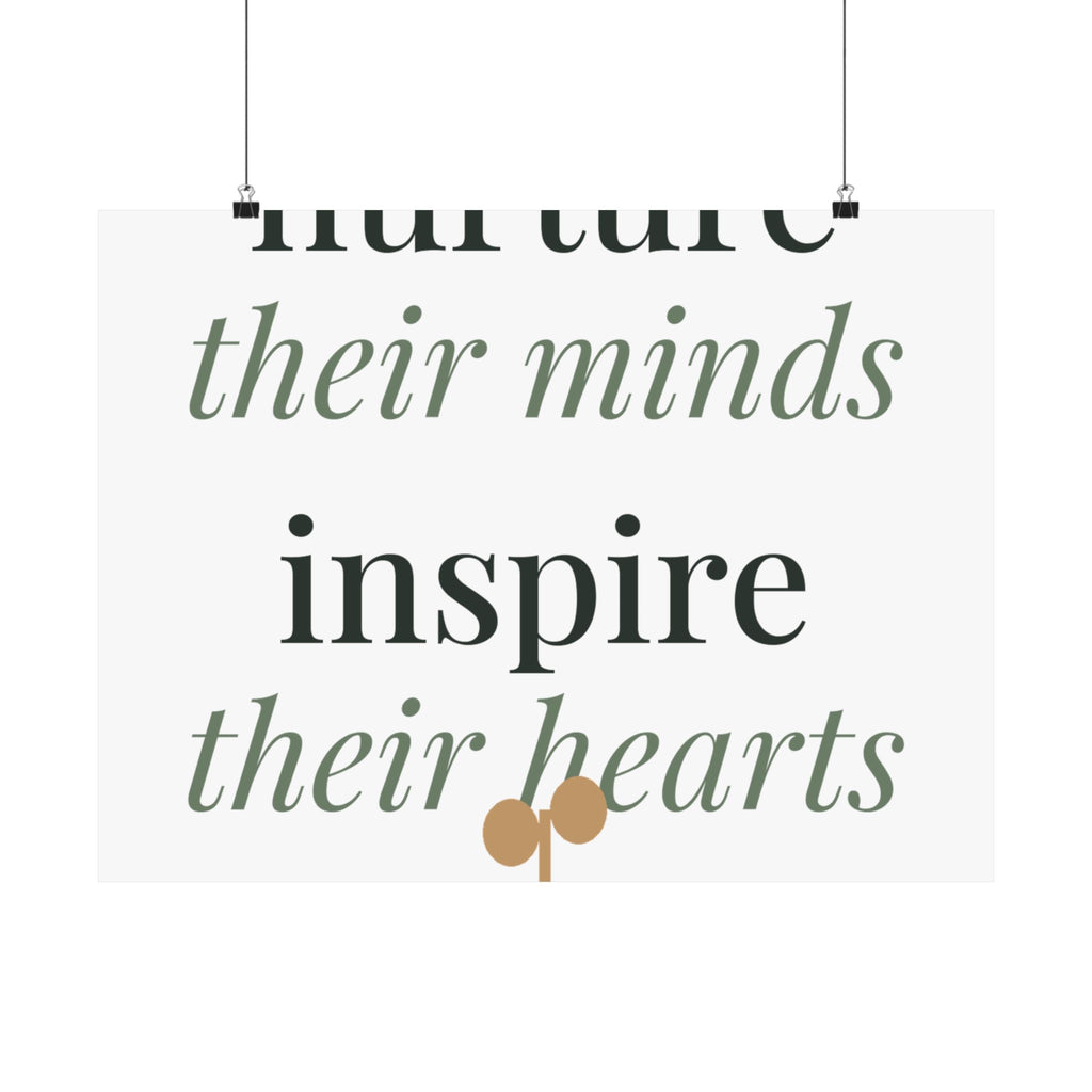 Nurture their minds, inspire their hearts Art Print