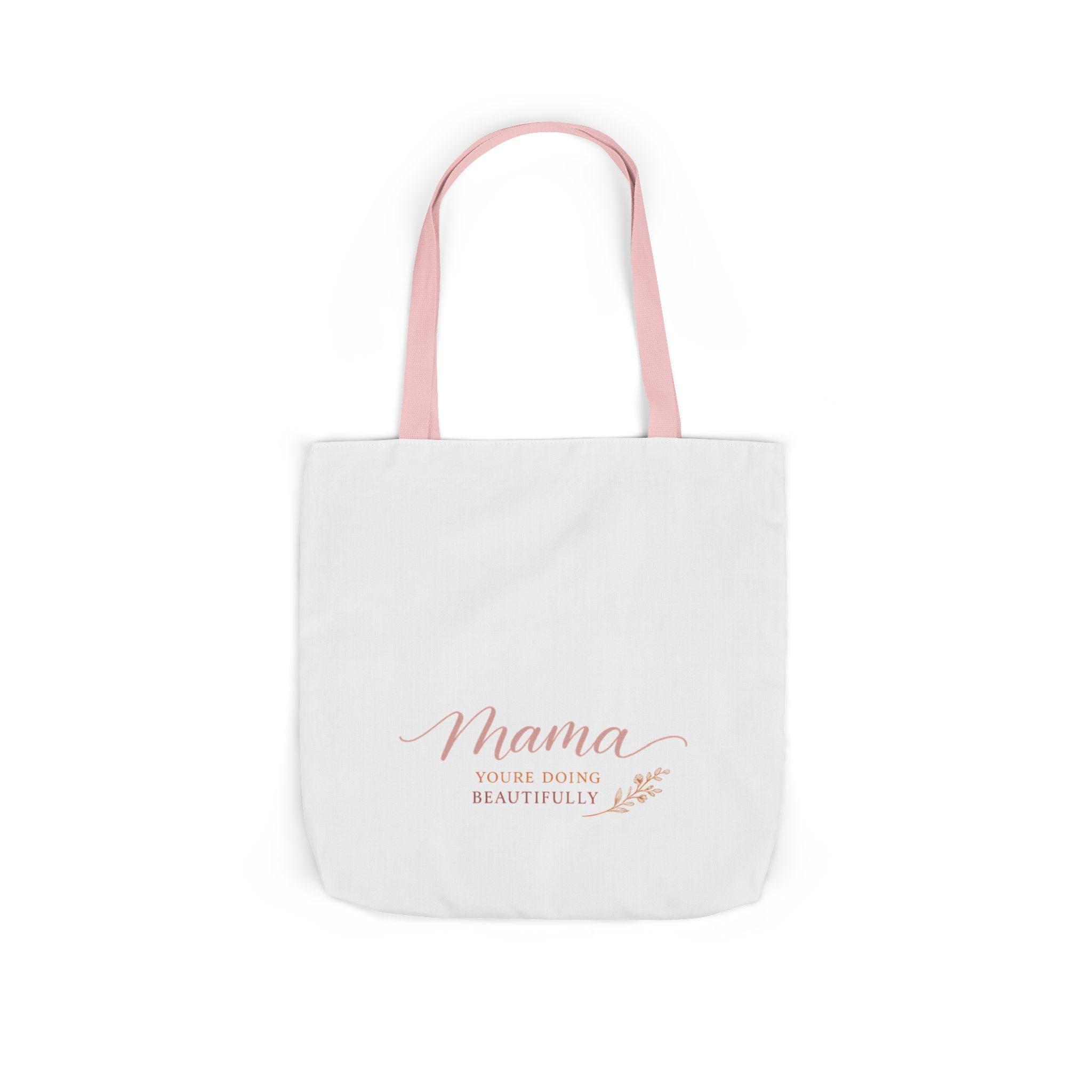 Mama, You're Doing Beautifully Tote Bag
