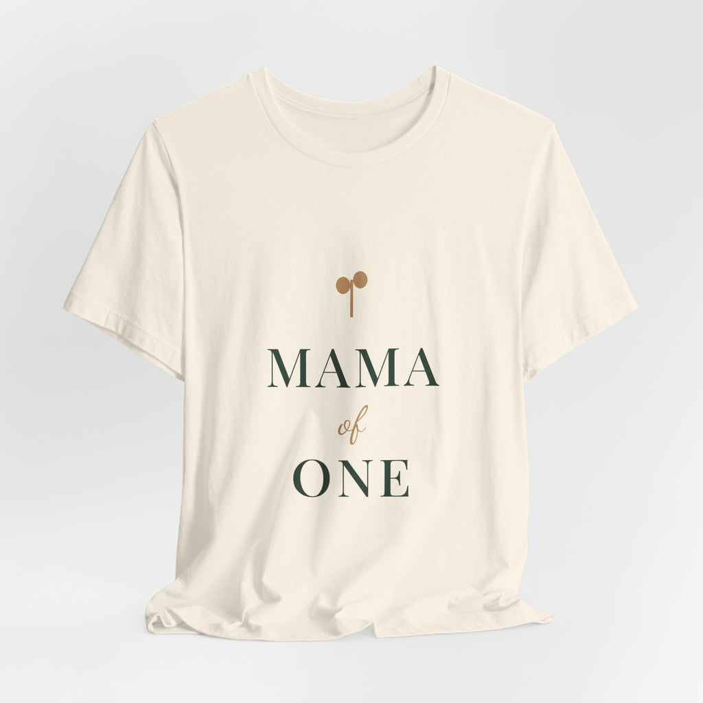 Mama of one Tee