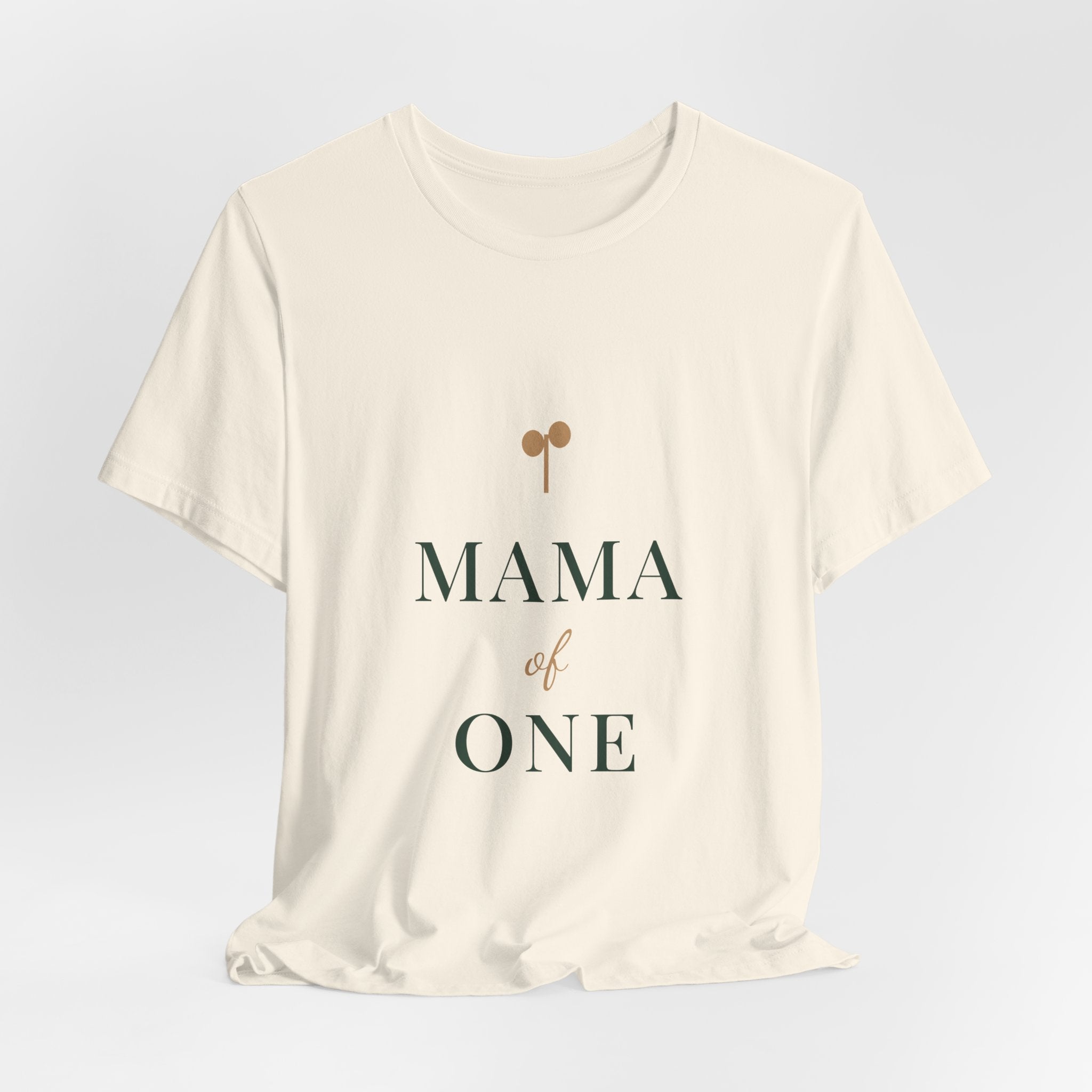 Mama of one Tee