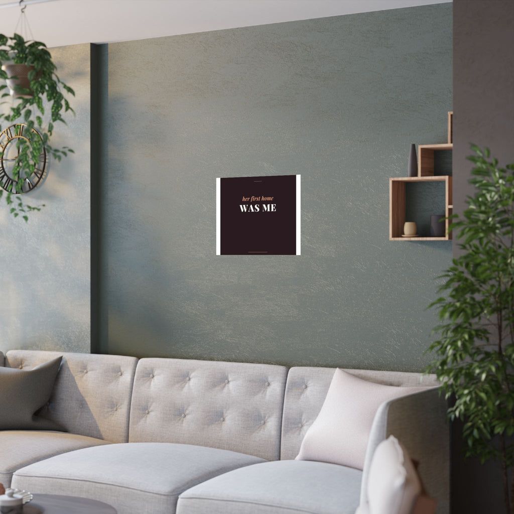 Her First Home Was Me Art Print