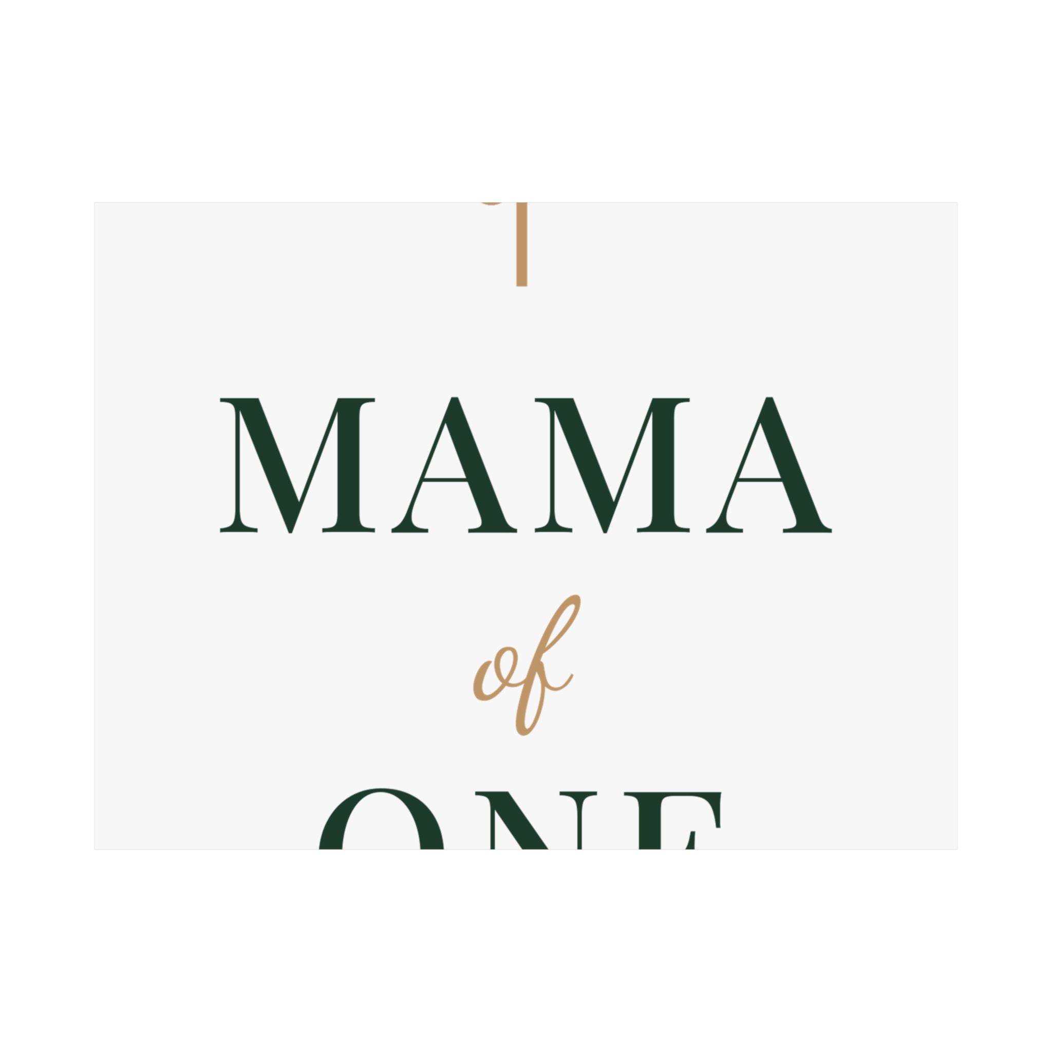 Mama of one Art Print