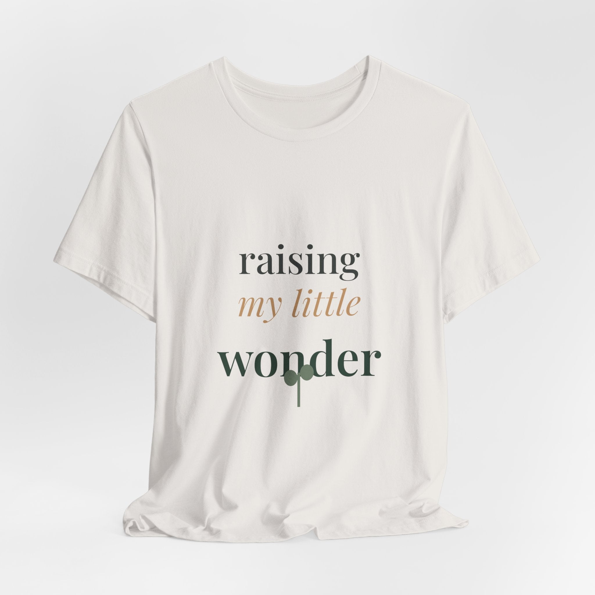 Raising my little wonder Tee