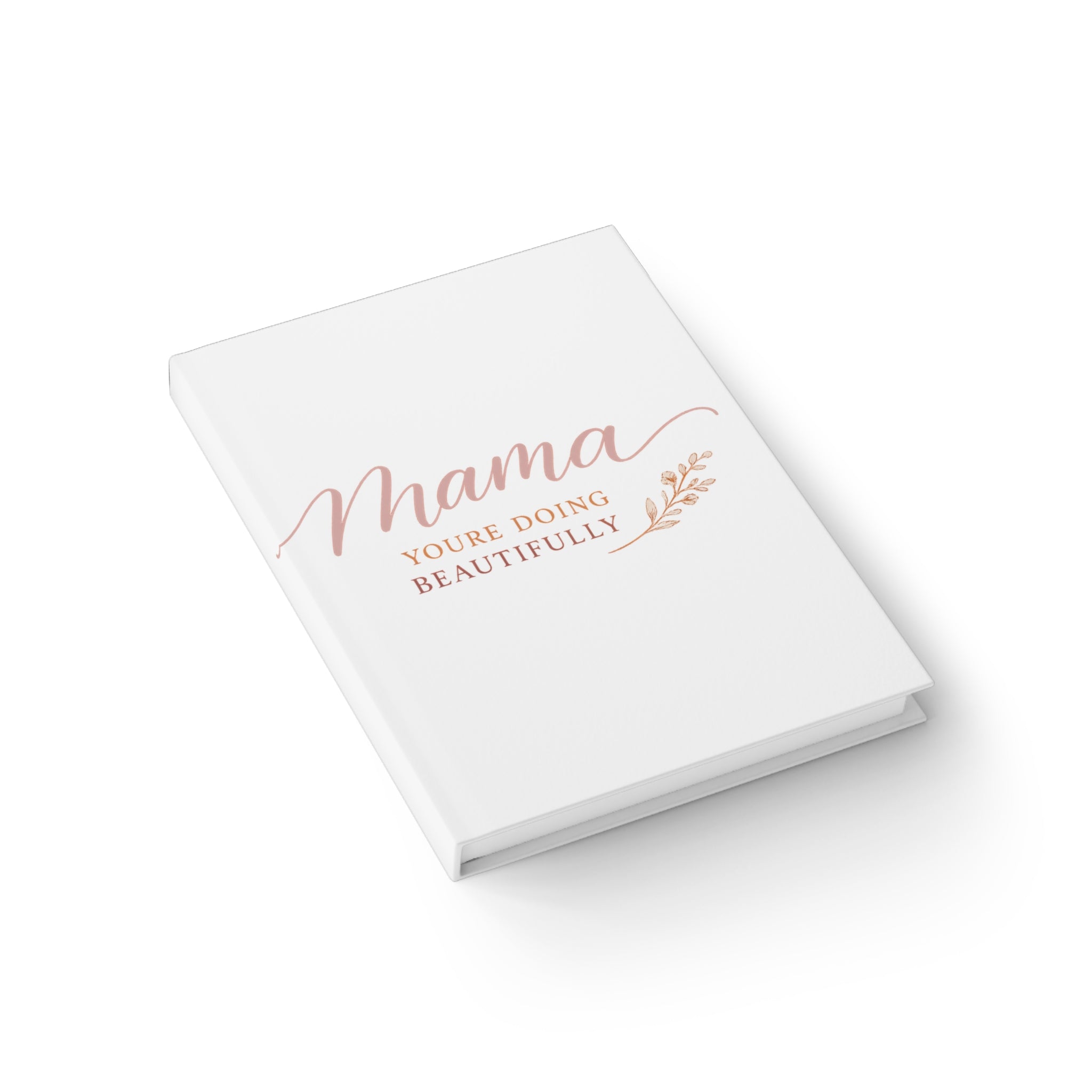 Mama, You're Doing Beautifully Journal