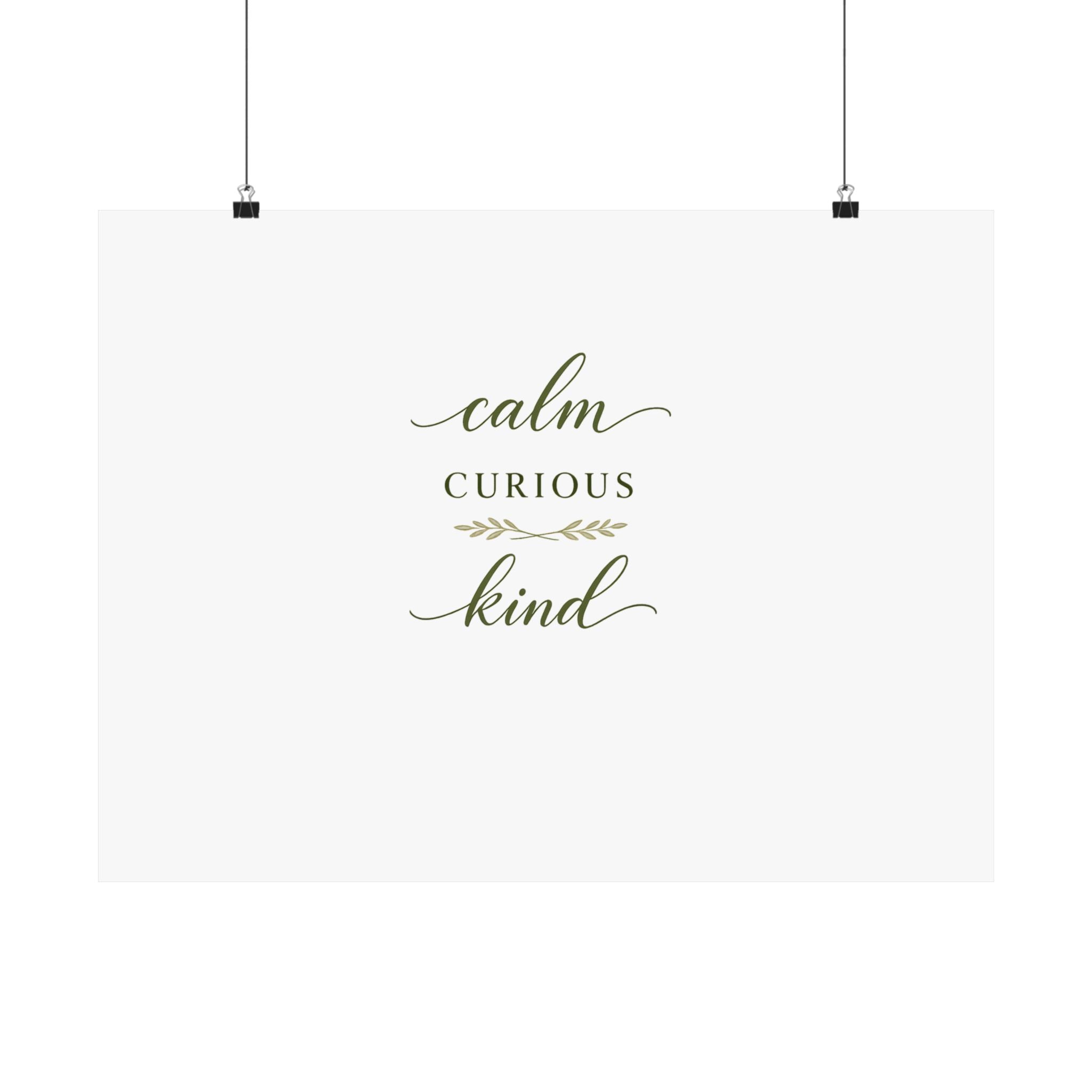 Calm, Curious, Kind Art Print