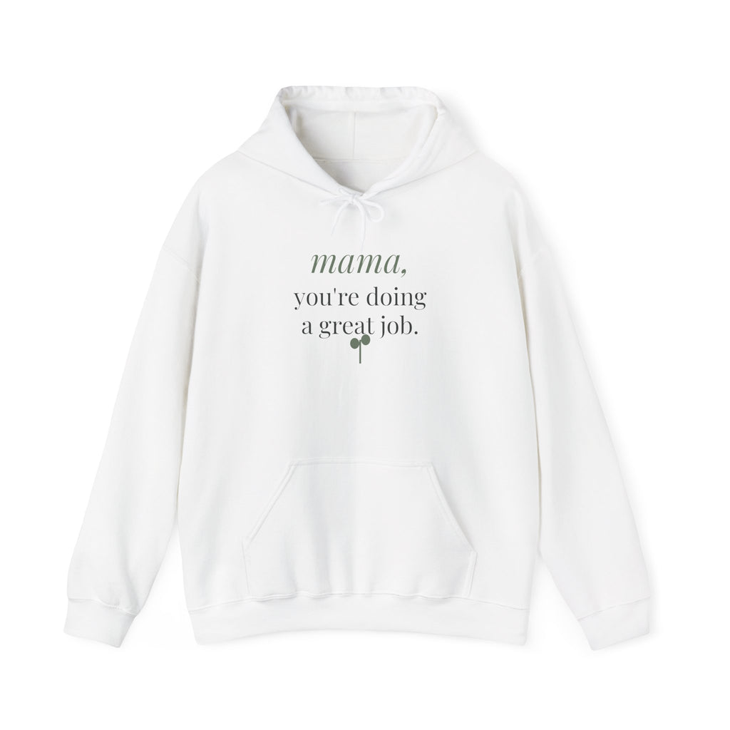 Mama, you're doing a great job Hoodie