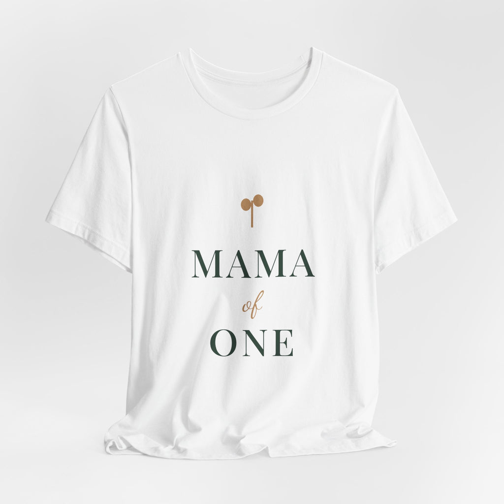 Mama of one Tee