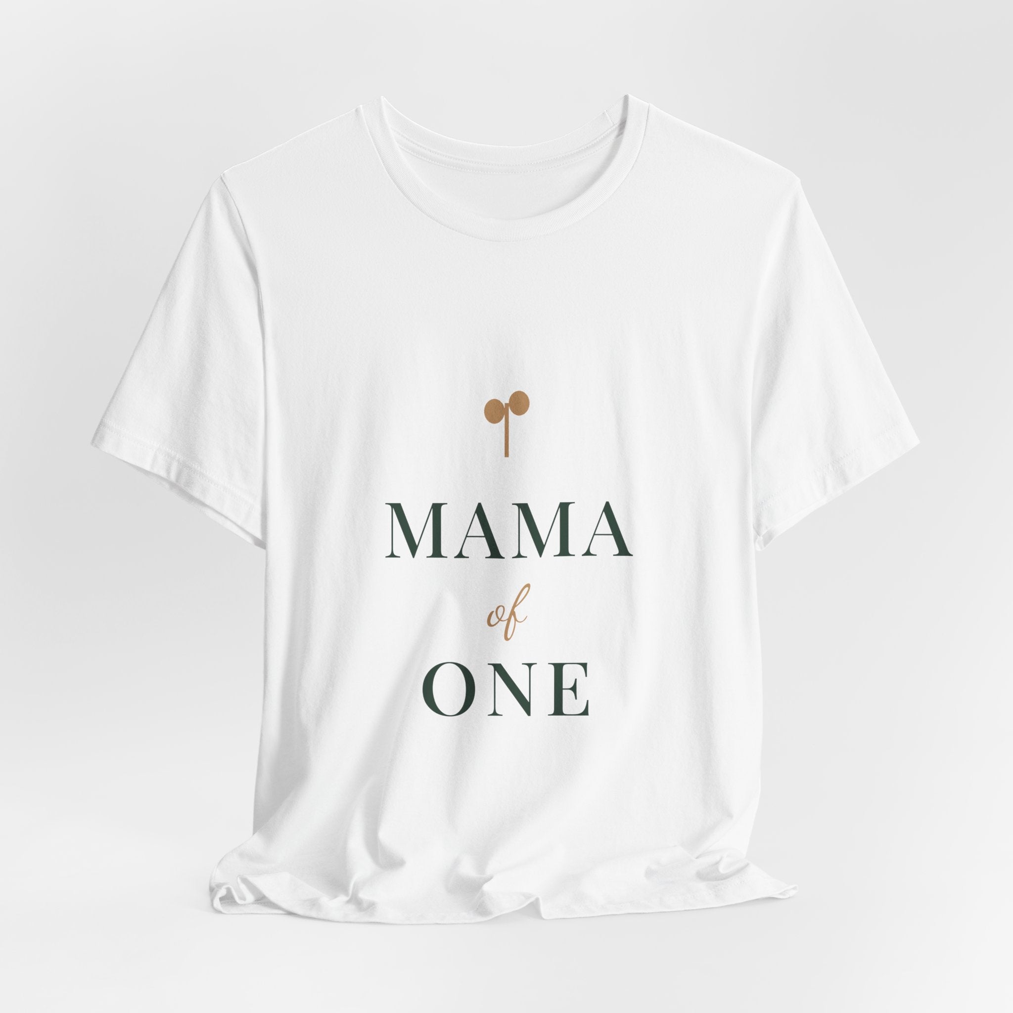 Mama of one Tee