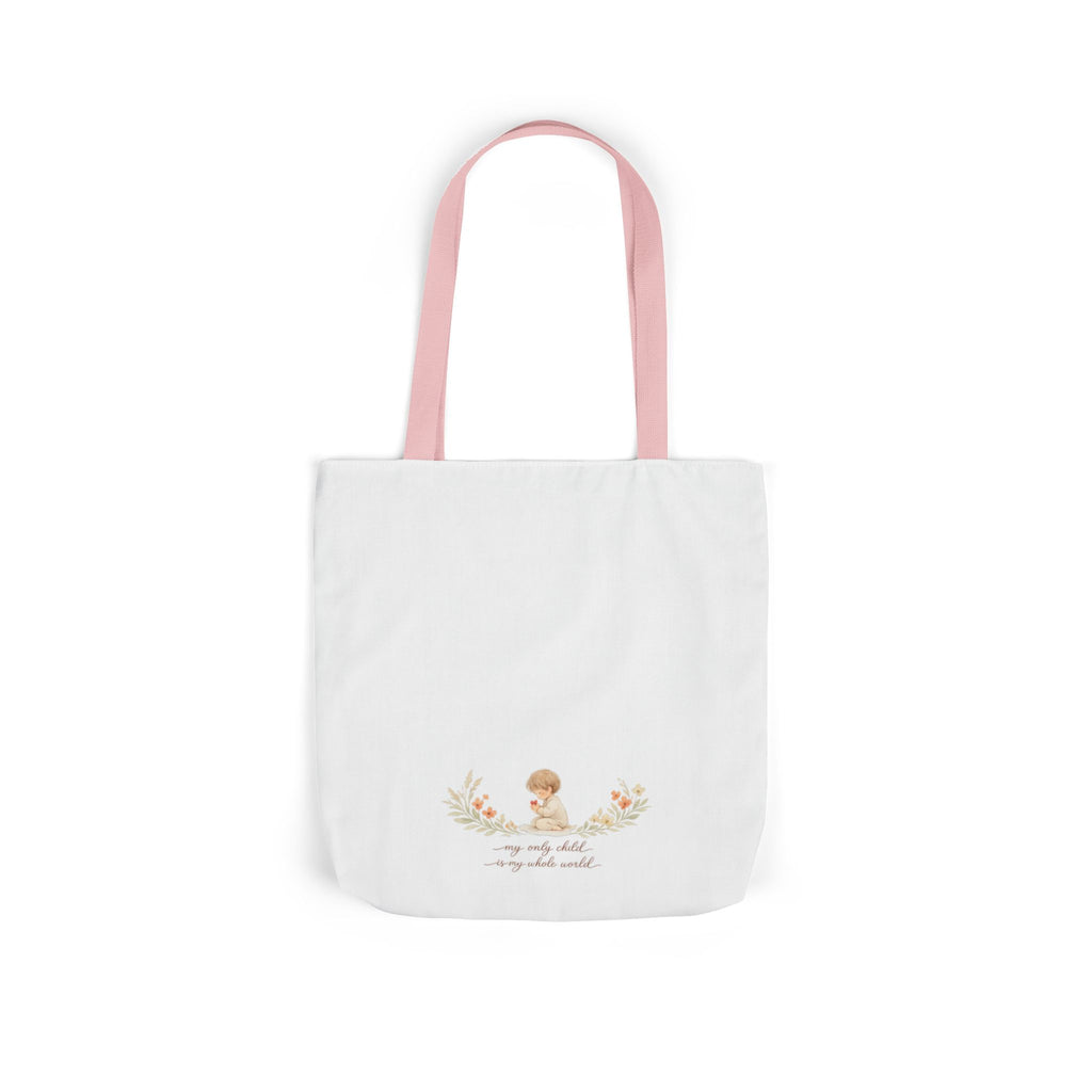 My Only Child is my Whole World Tote Bag