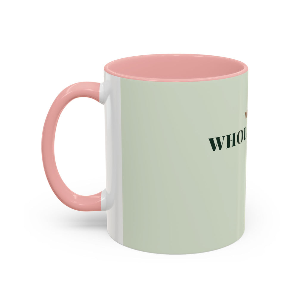 Raising a Whole Human Coffee Mug (11oz/15oz)