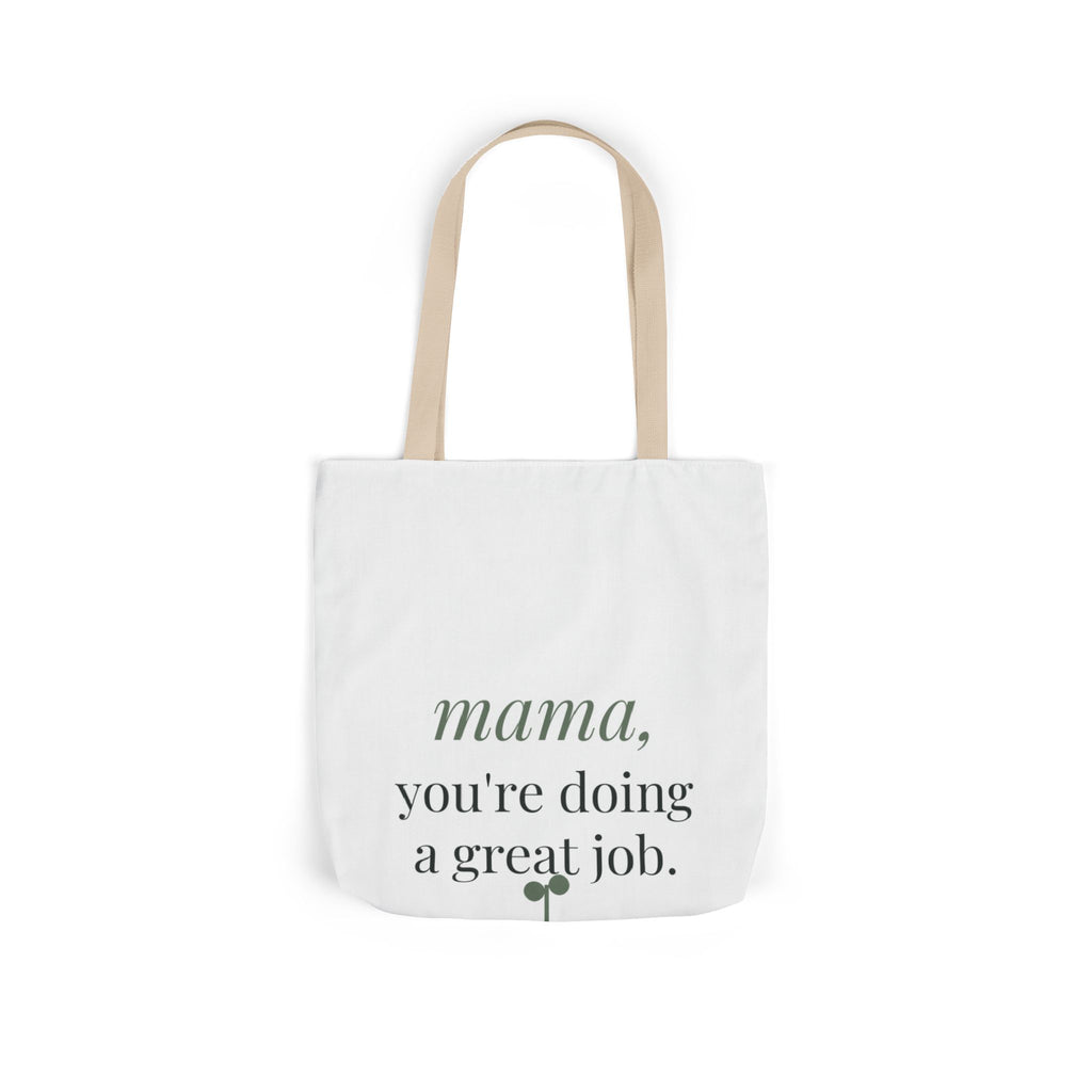 Mama, you're doing a great job Tote