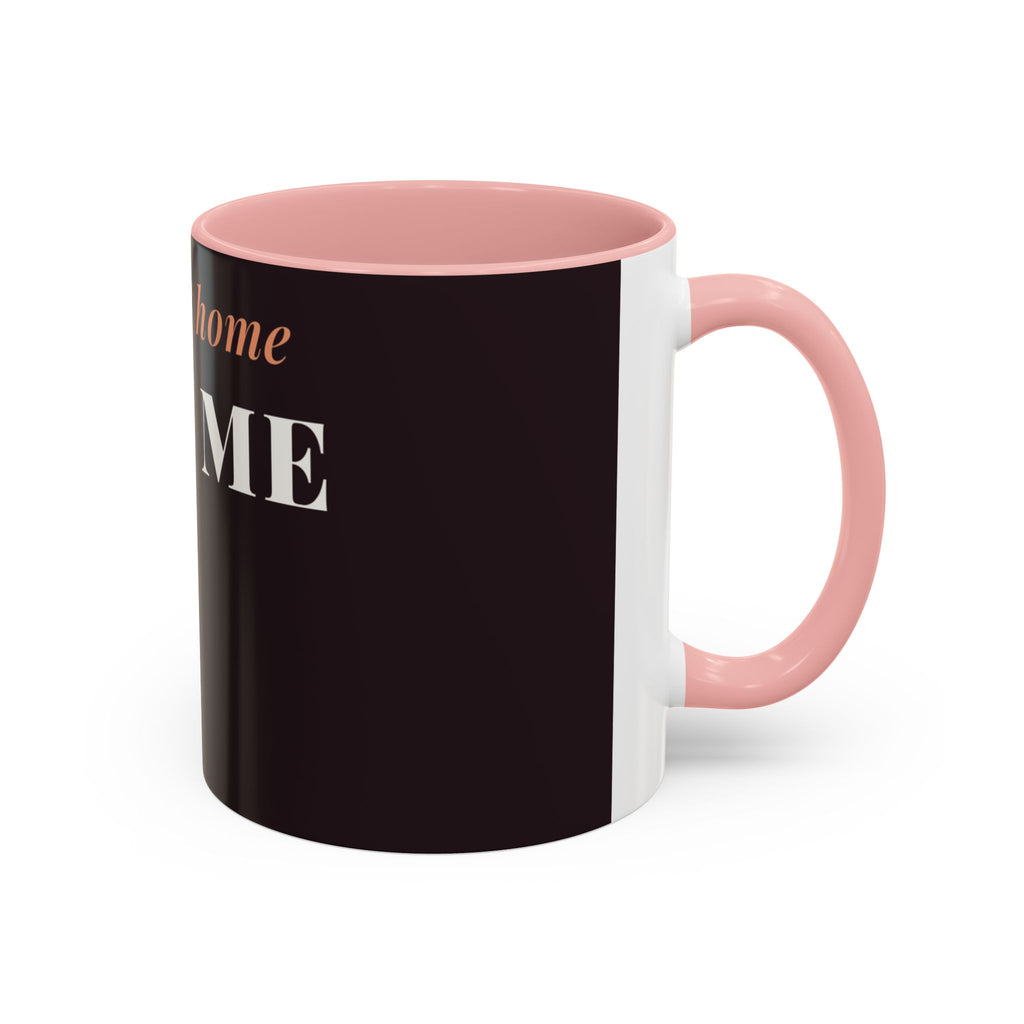 Her First Home Was Me Coffee Mug (11oz/15oz)