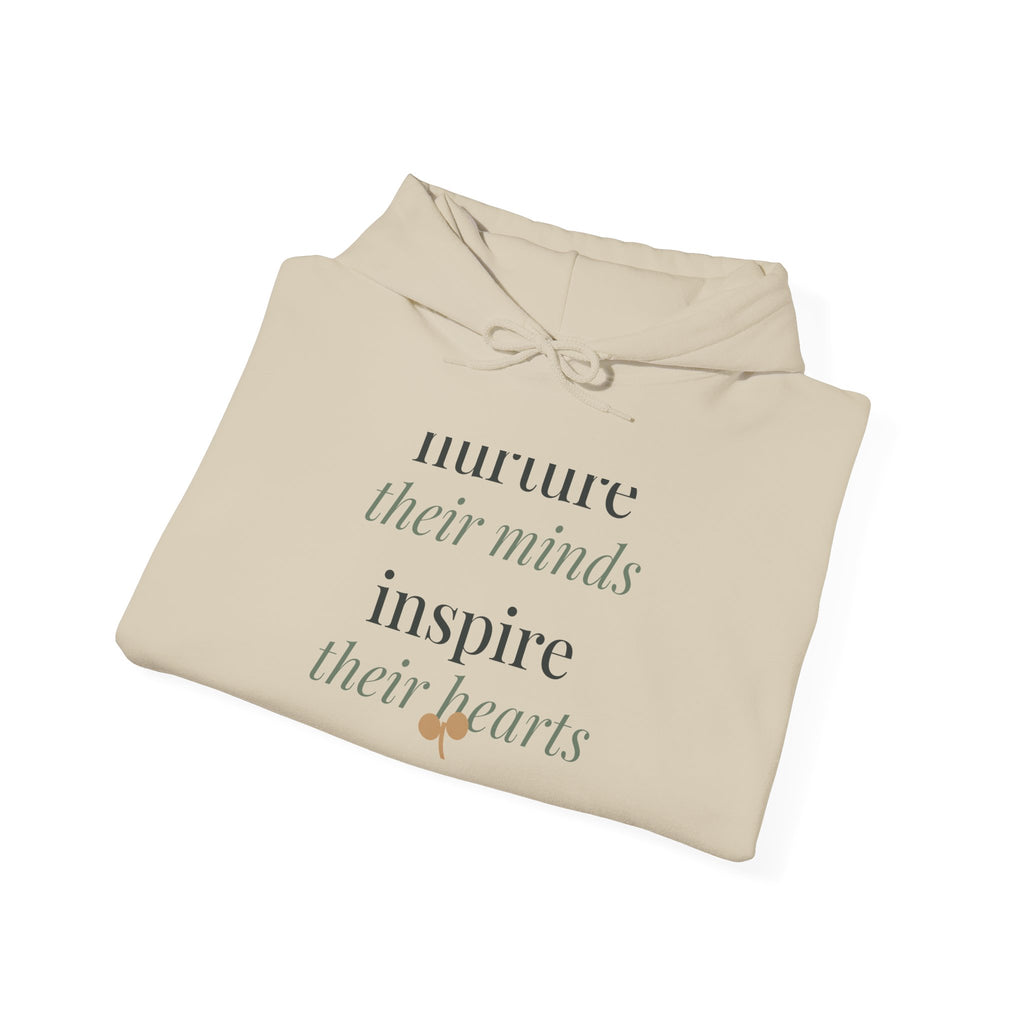 Nurture their minds, inspire their hearts Hoodie