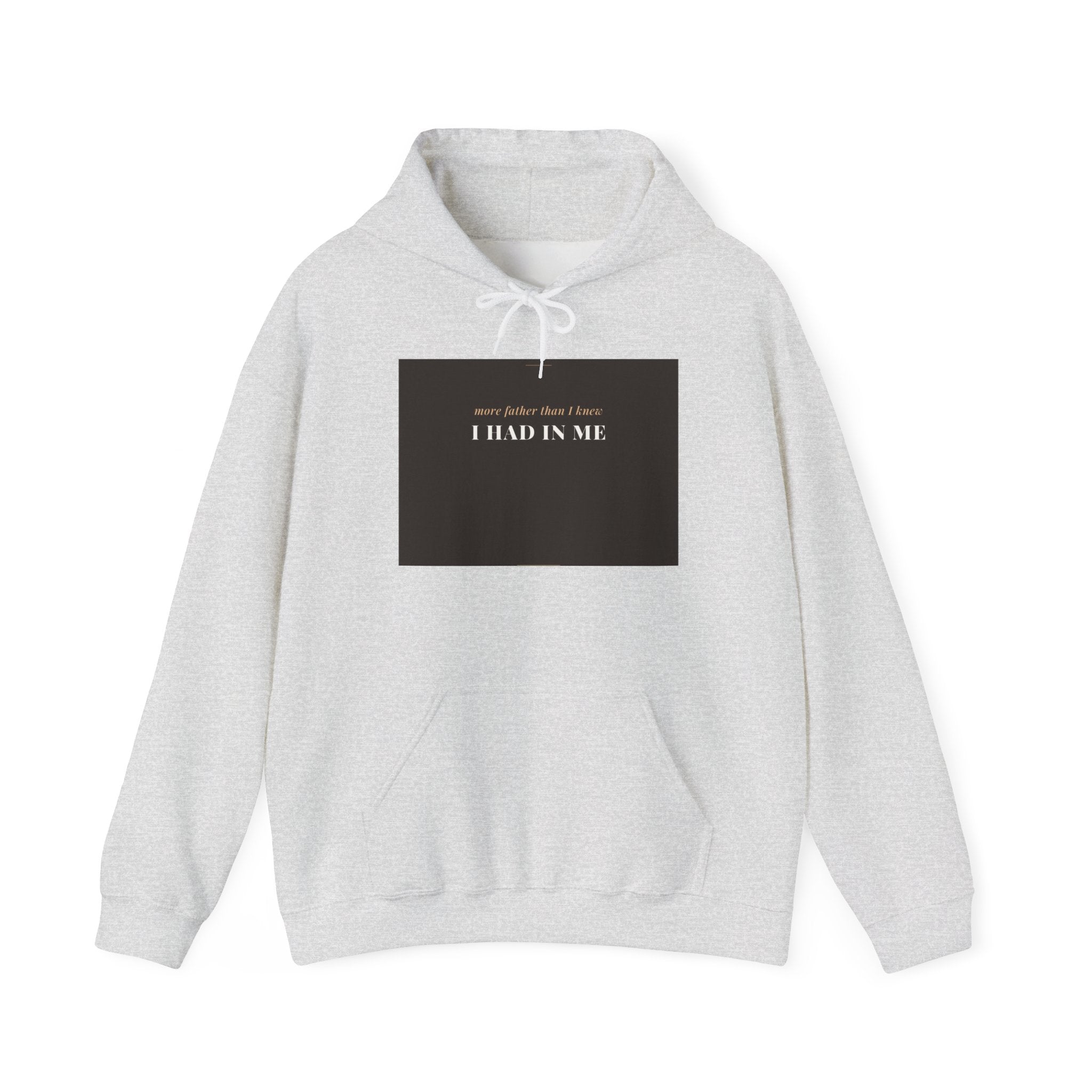 More Father Than I Knew Hoodie