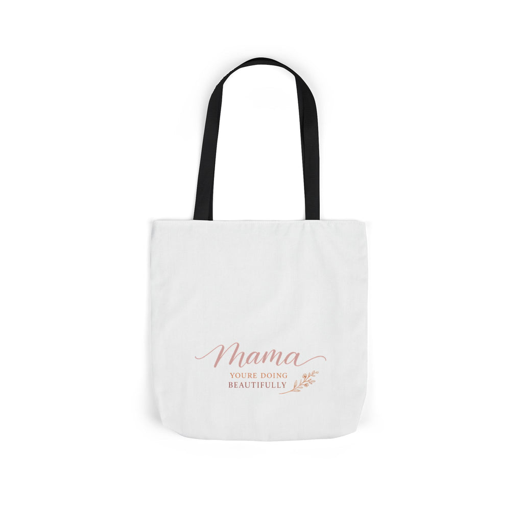Mama, You're Doing Beautifully Tote Bag