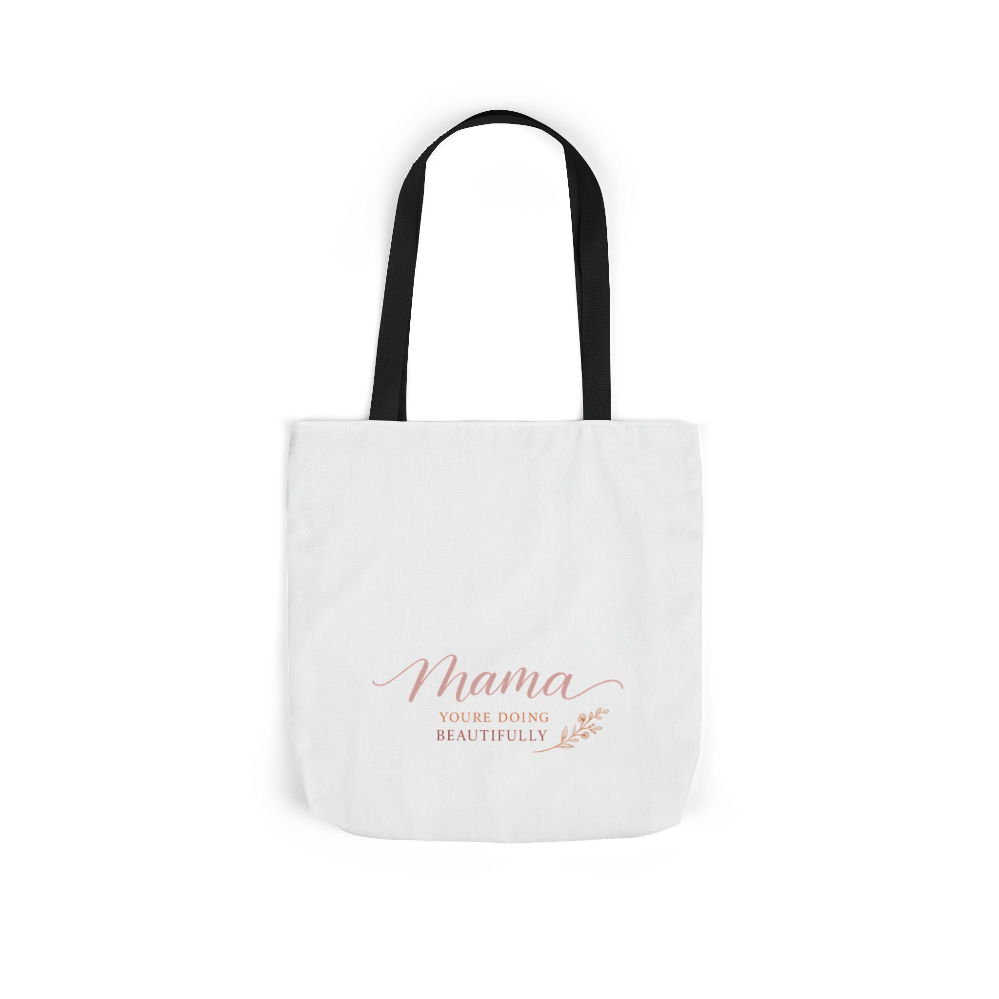 Mama, You're Doing Beautifully Tote Bag