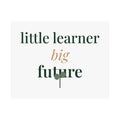 Little learner, big future Art Print