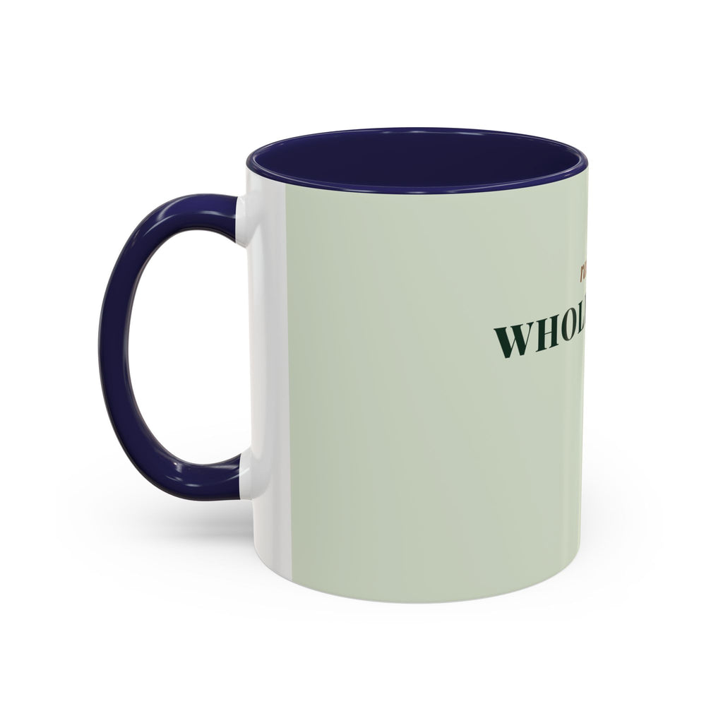 Raising a Whole Human Coffee Mug (11oz/15oz)
