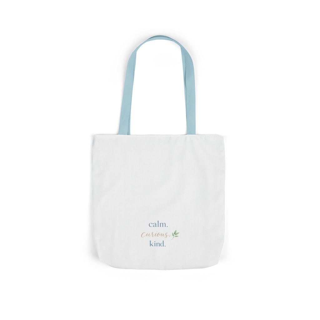 Calm. Curious. Kind. Tote Bag