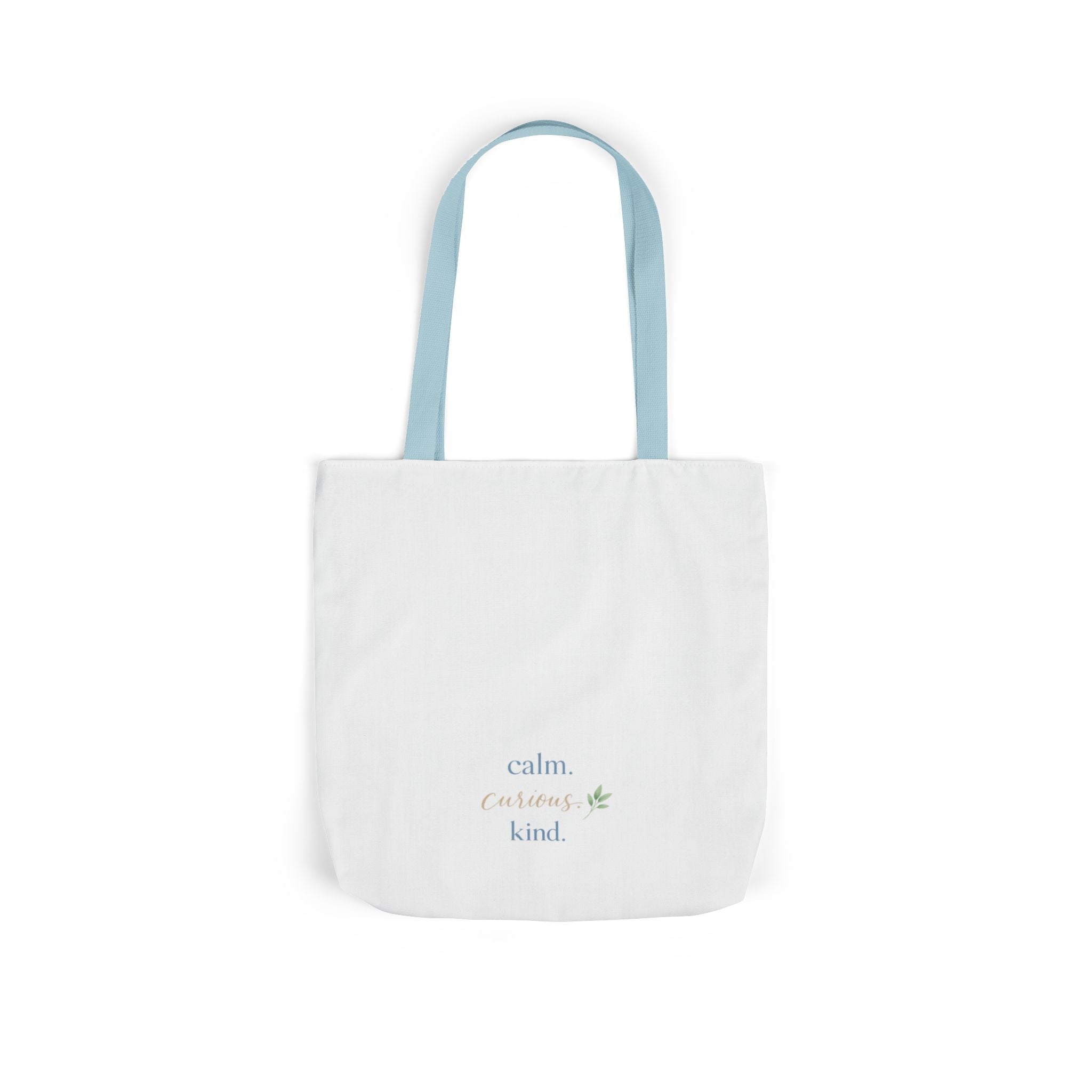 Calm. Curious. Kind. Tote Bag