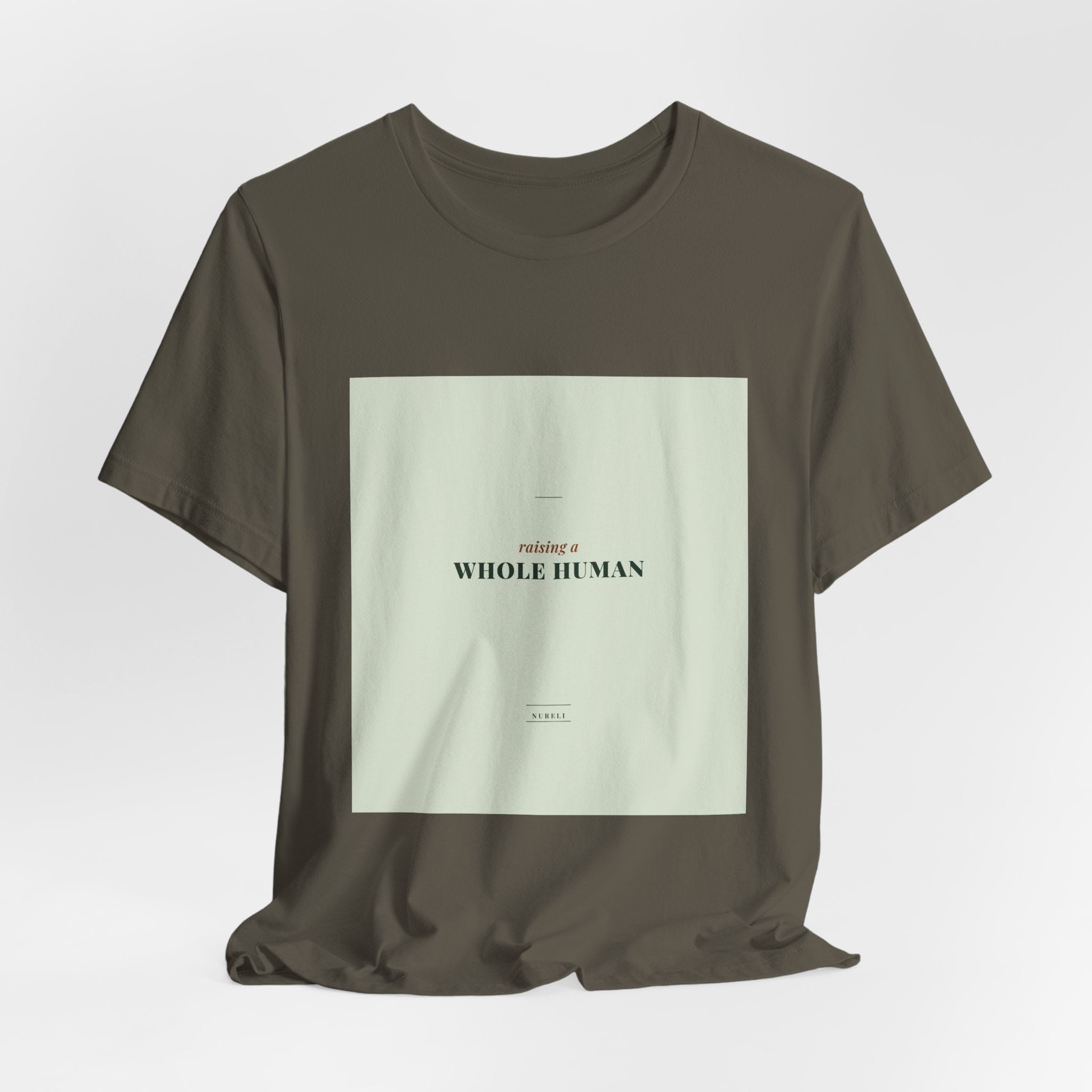 Raising a Whole Human Tee