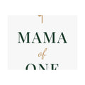 Mama of one Art Print