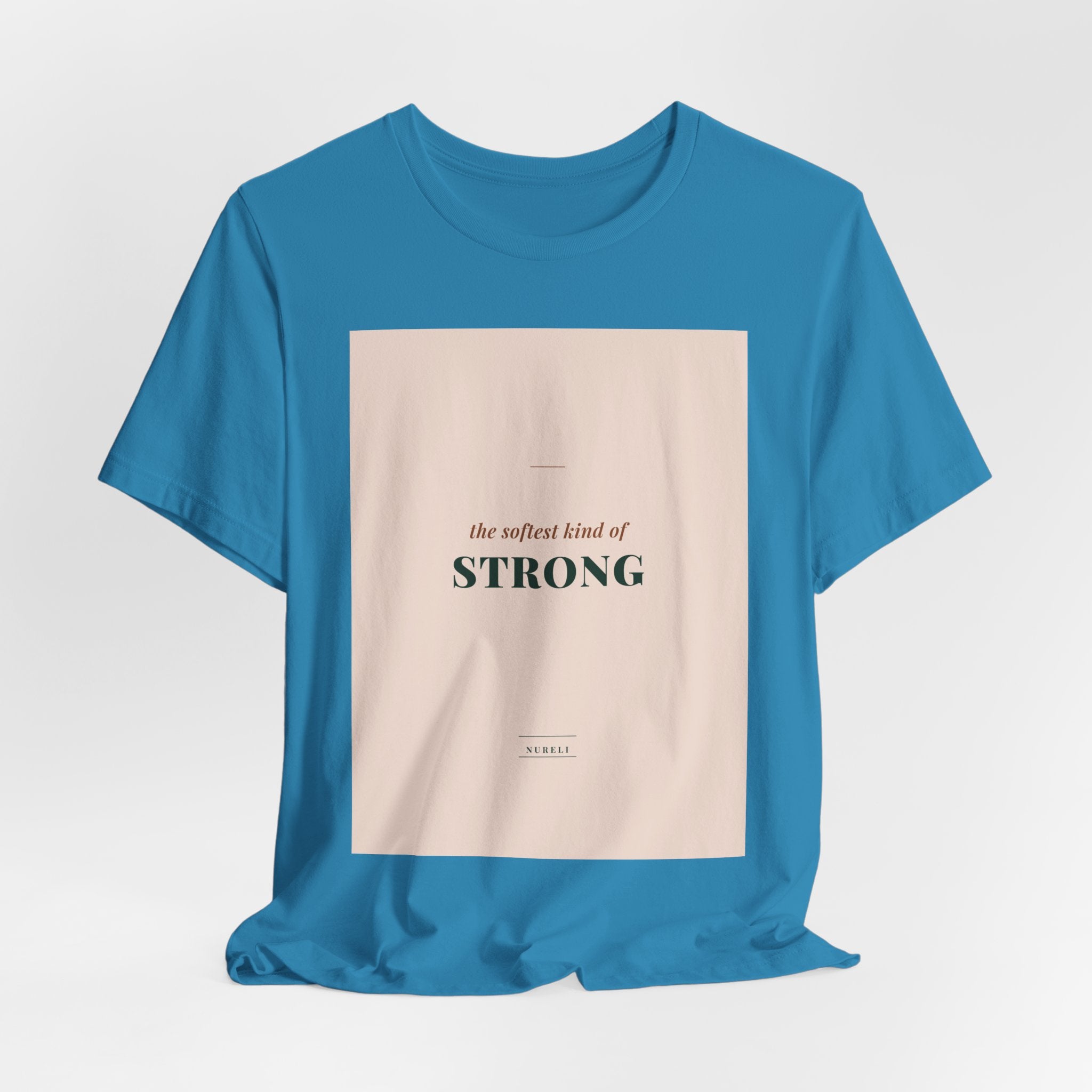 Softest Kind of Strong Tee