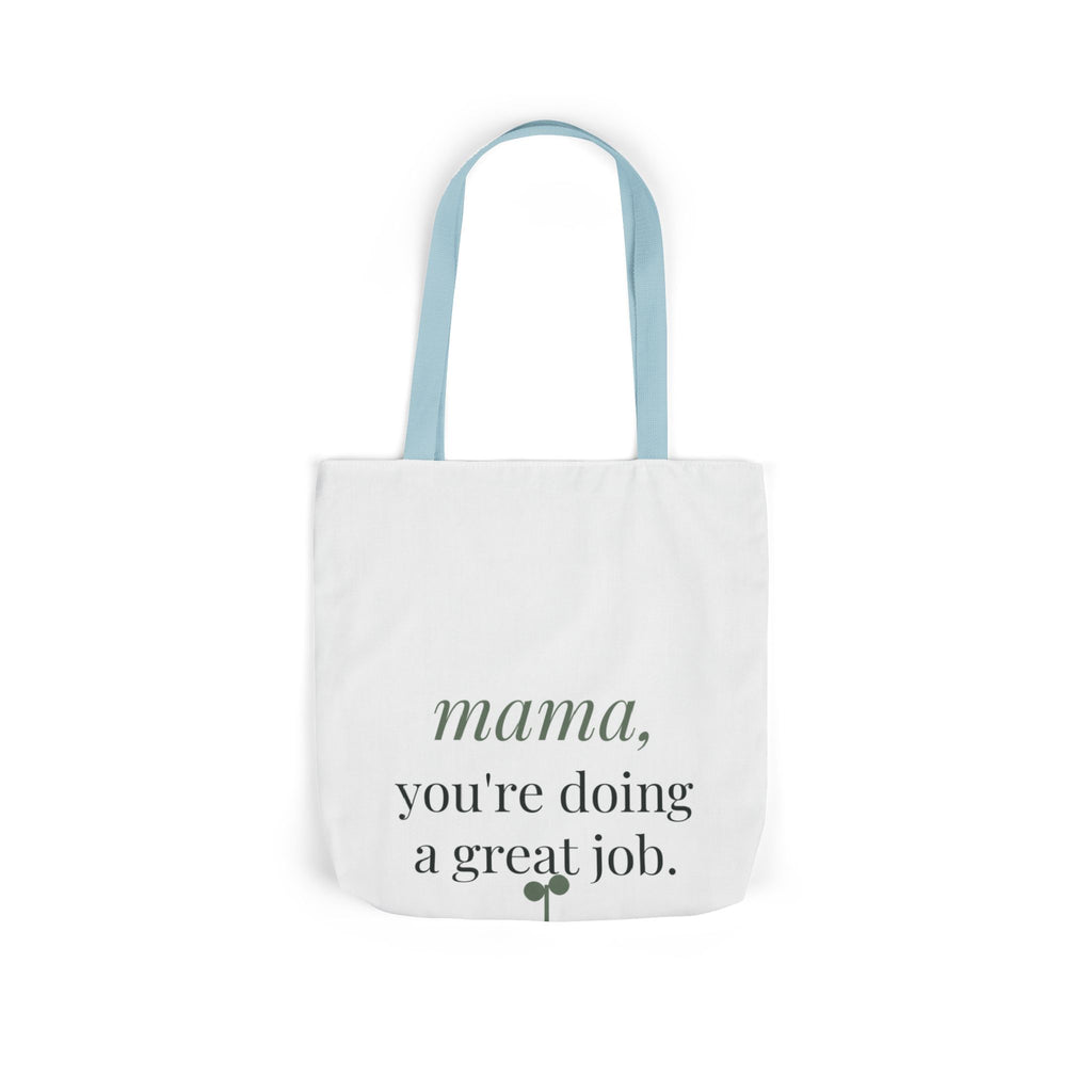 Mama, you're doing a great job Tote