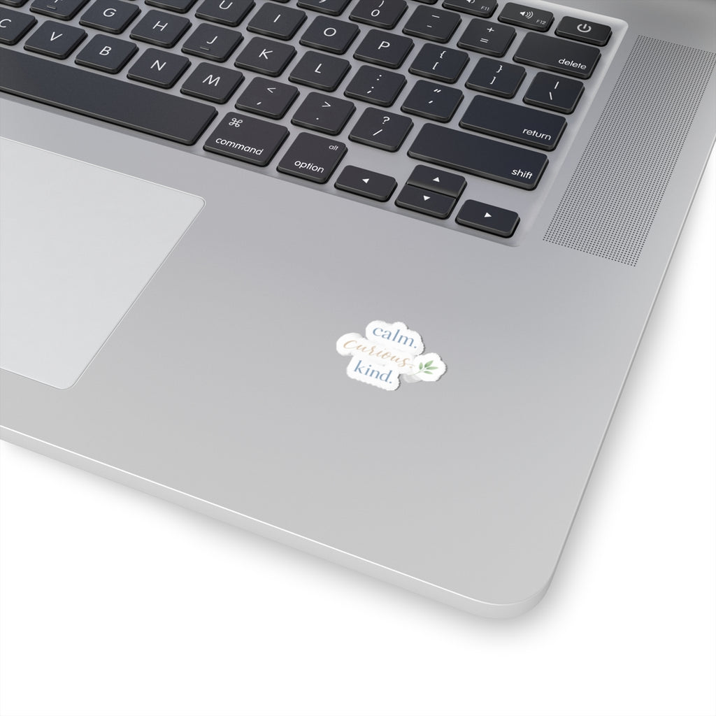 Calm. Curious. Kind. Sticker