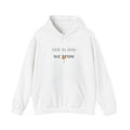 Little by little we grow Hoodie