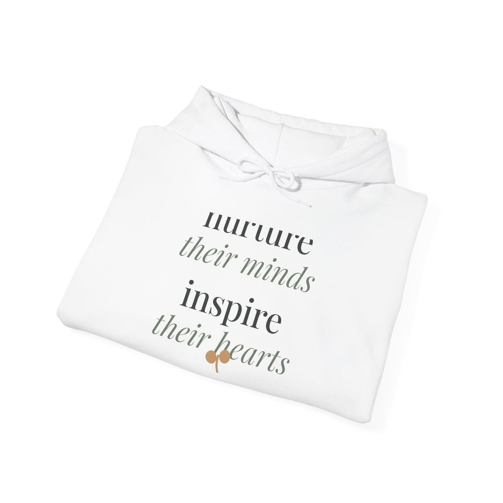 Nurture their minds, inspire their hearts Hoodie