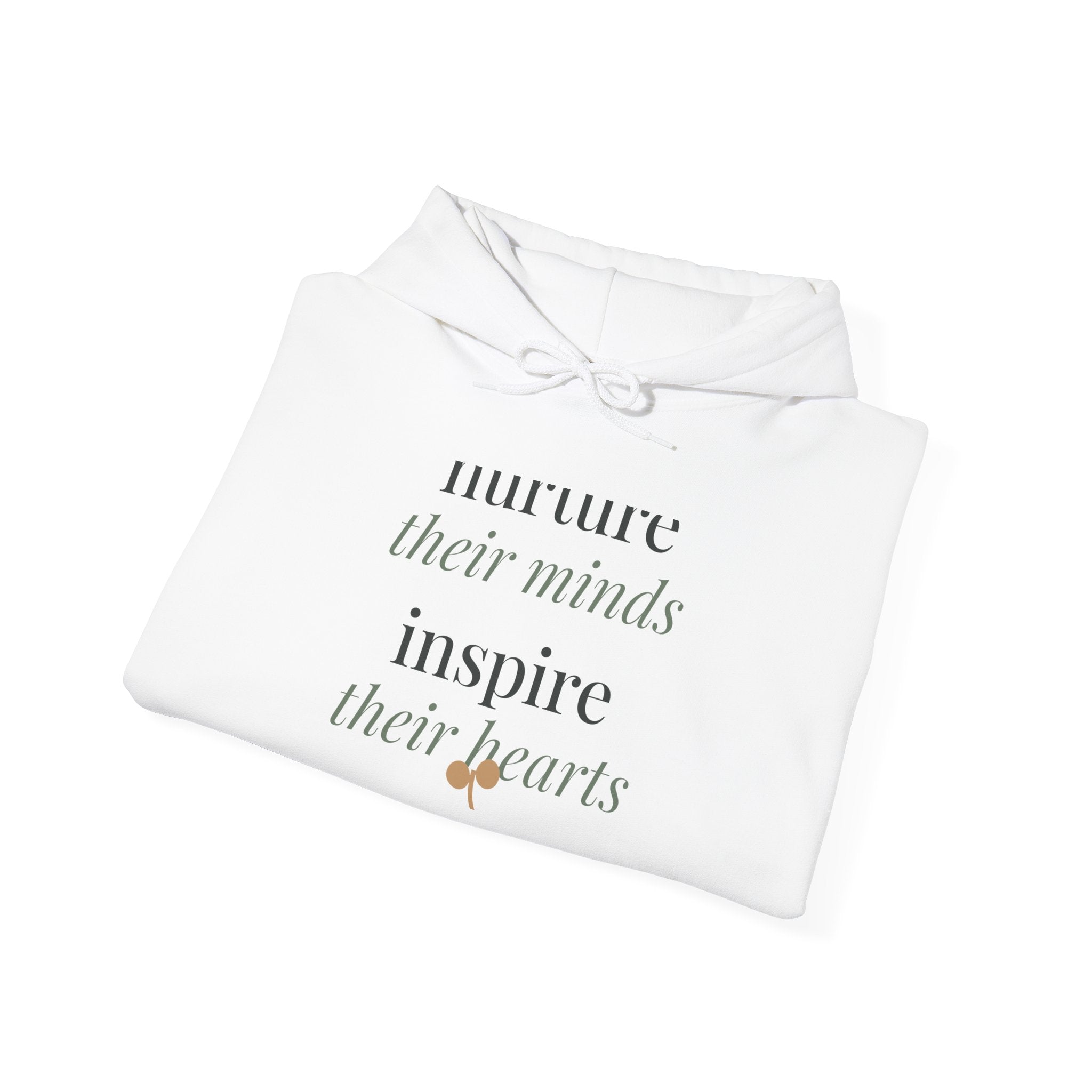 Nurture their minds, inspire their hearts Hoodie